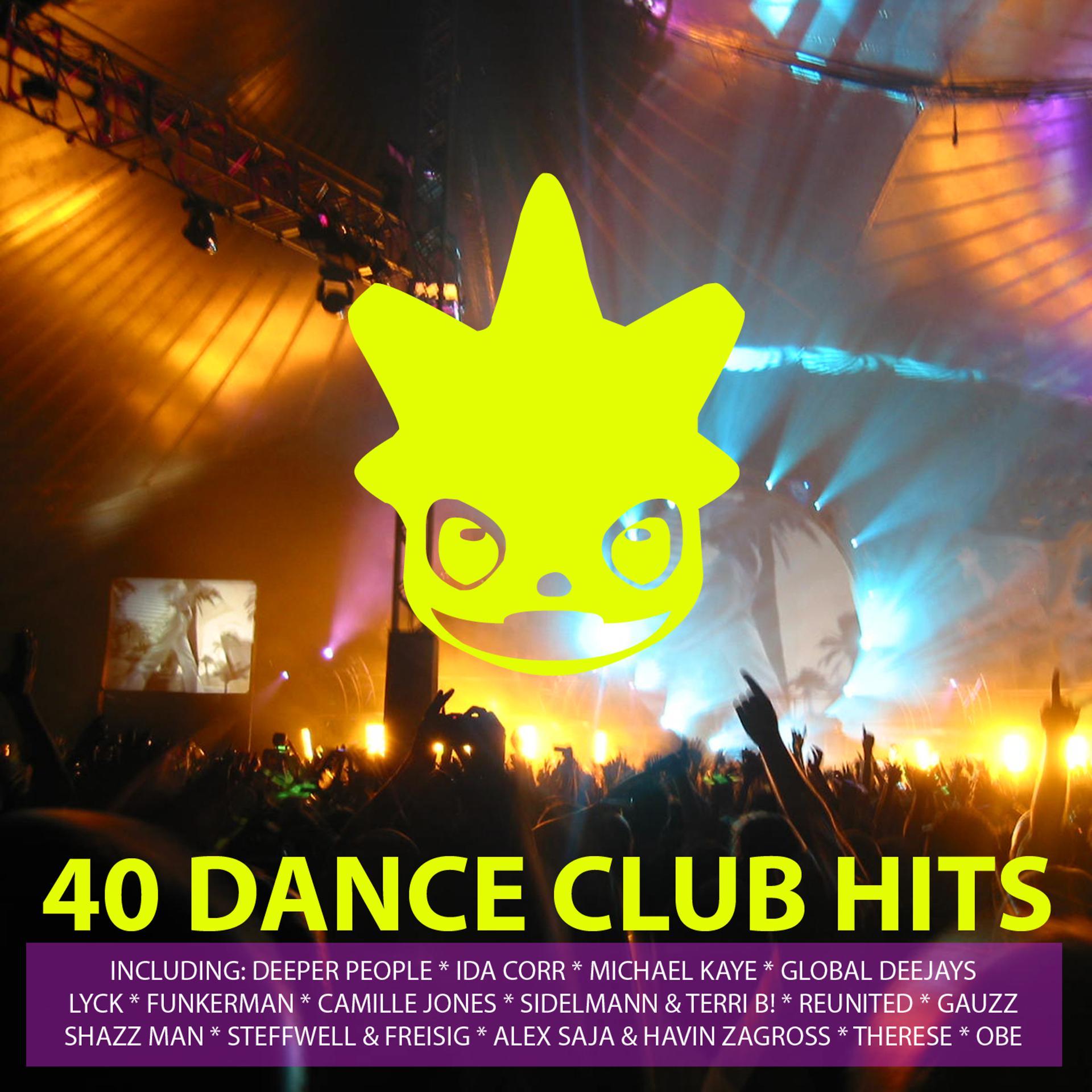Постер альбома 40 Dance Club Hits Volume 1 (Only Essential Hits & Anthems in Electro, Dance, House, Trance and Techno)
