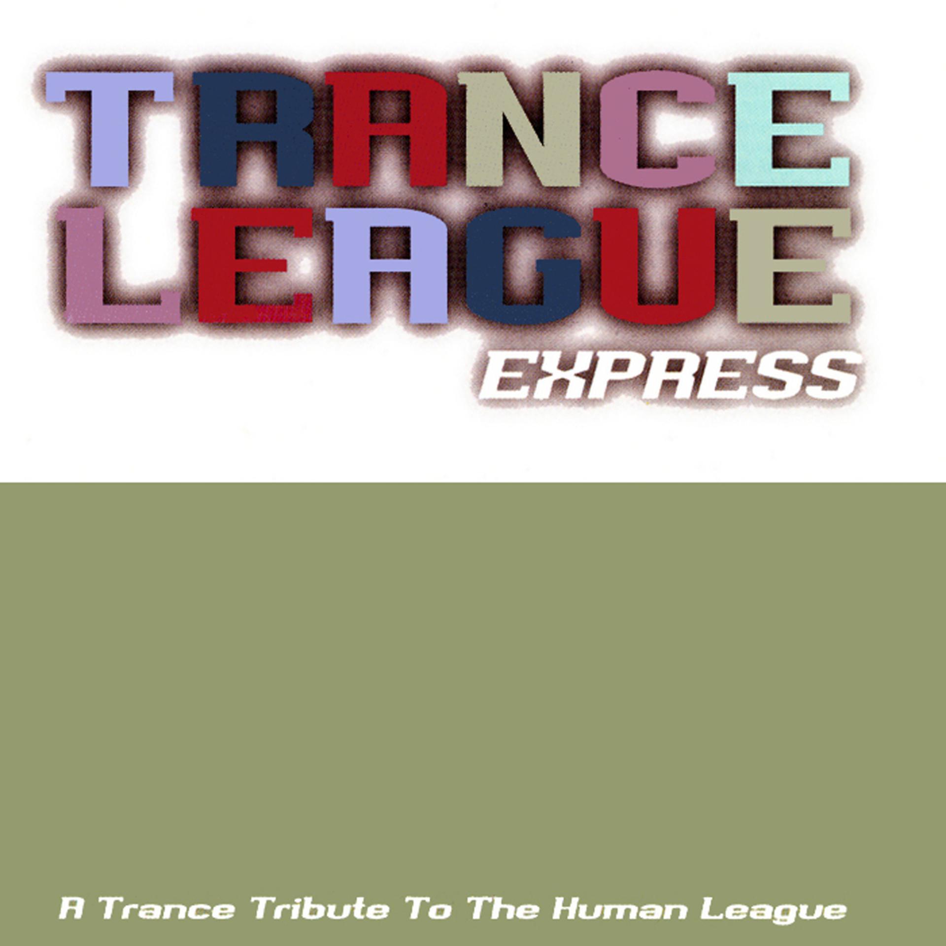 Постер альбома Trance League Express  a Tribute to the Human League