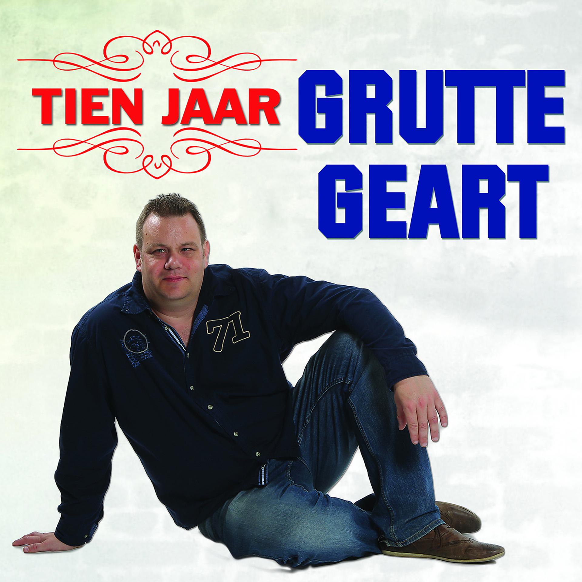Постер альбома Tien Jaar Grutte Geart