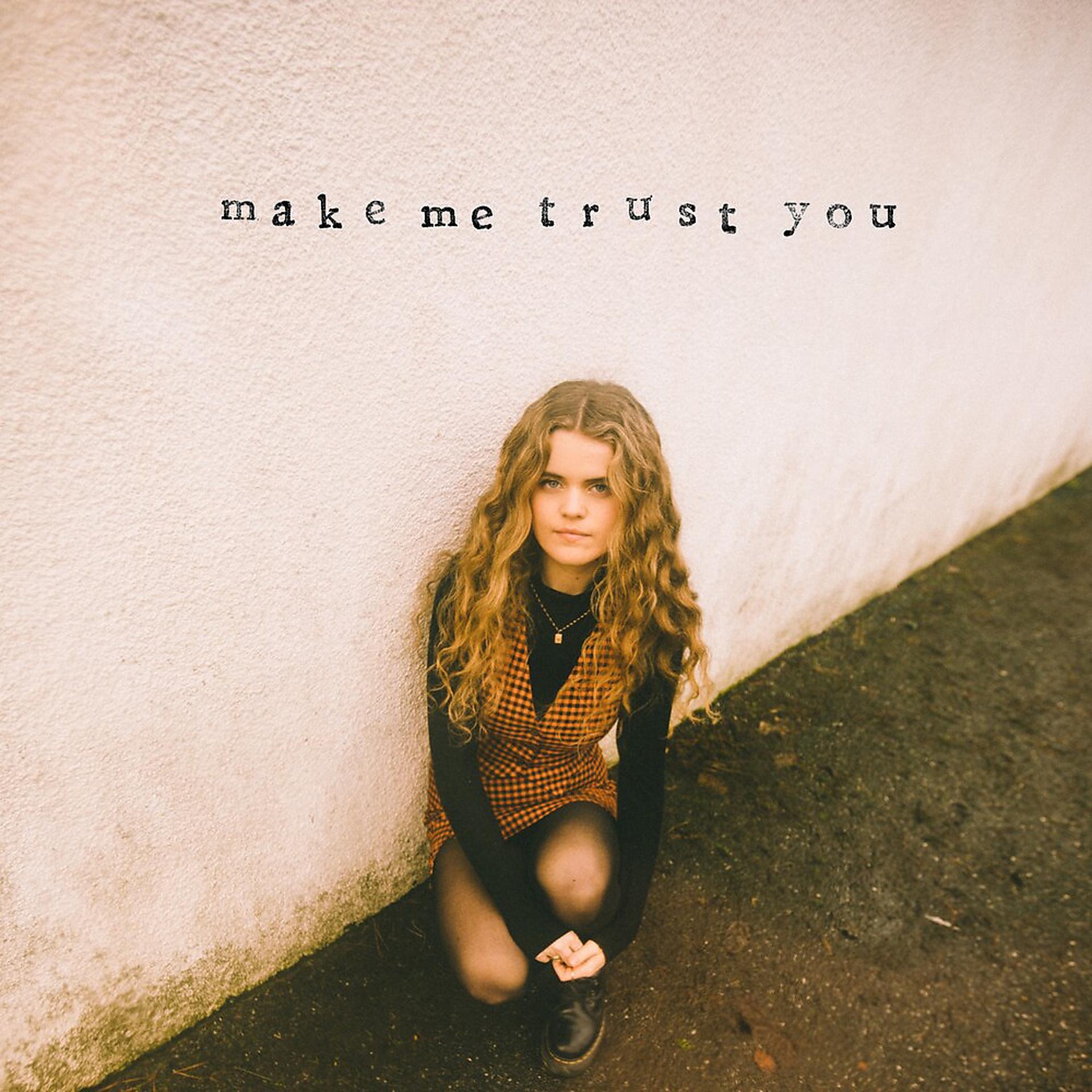 Постер альбома Make Me Trust You