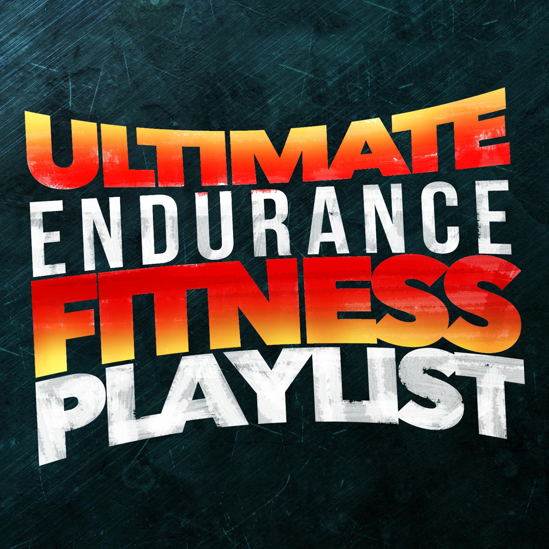 Постер альбома Ultimate Endurance Fitness Playlist
