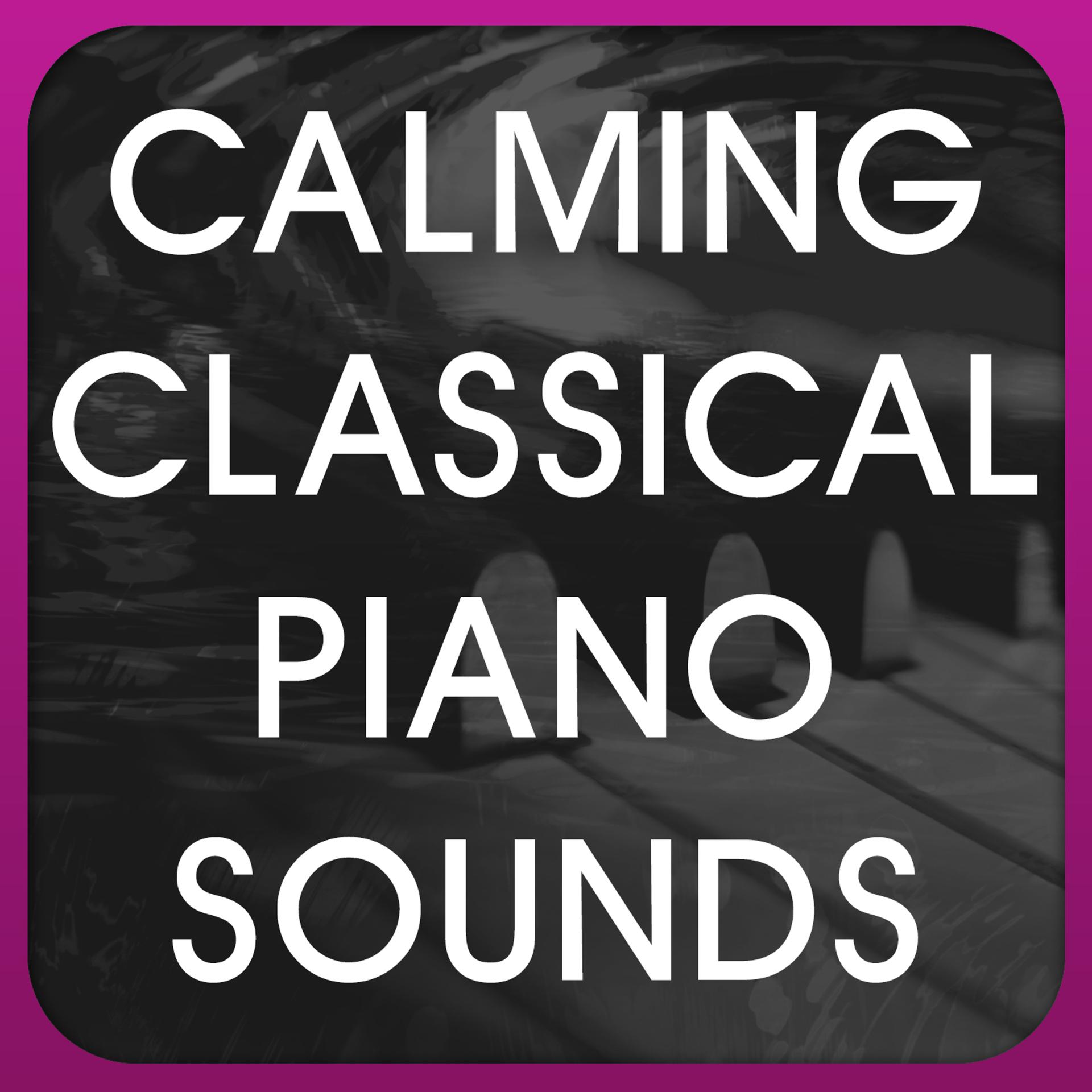 Постер альбома Calming Classical Piano Sounds