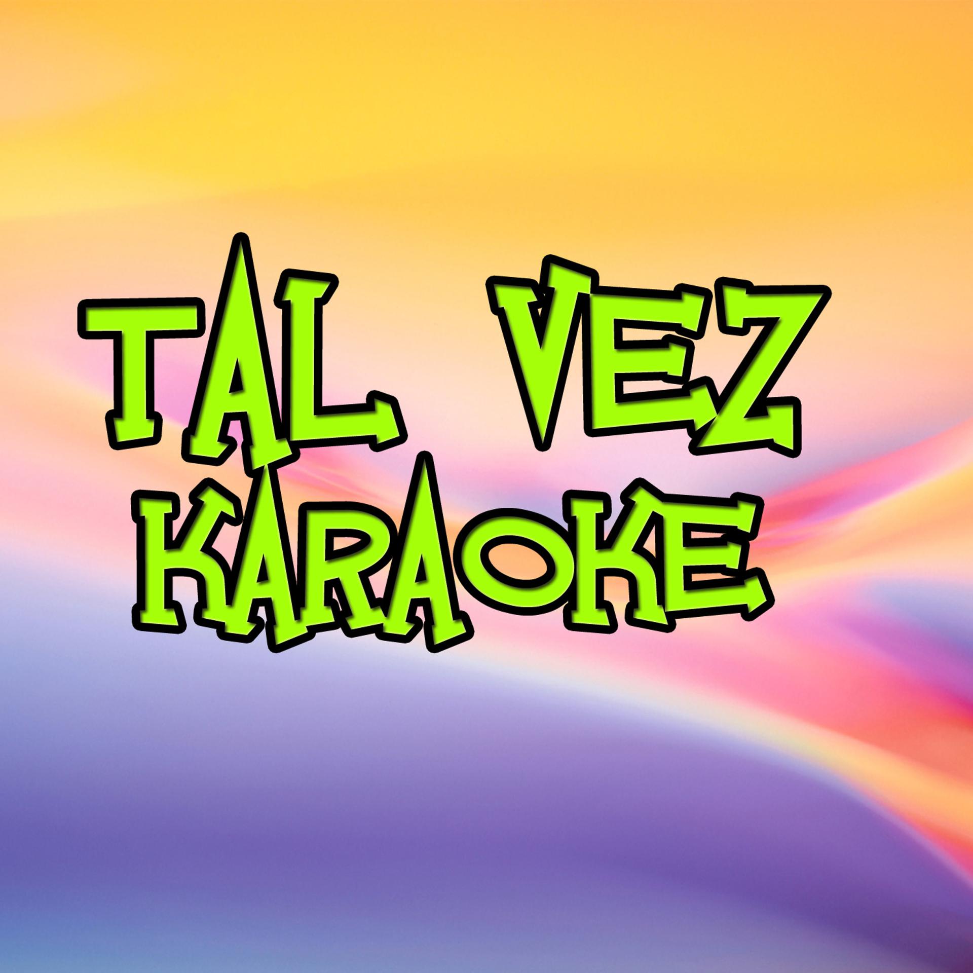 Постер альбома Tal Vez (Karaoke)
