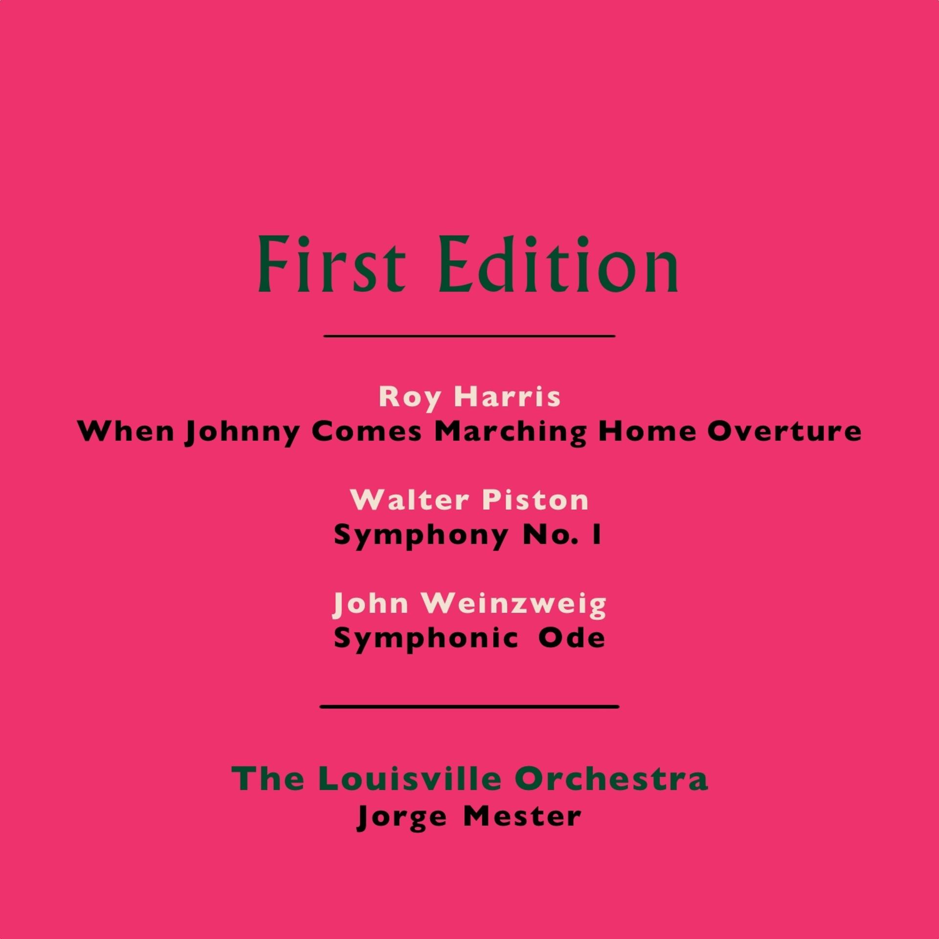 Постер альбома Roy Harris: When Johnny Comes Marching Home Overture - Walter Piston: Symphony No. 1 - John Weinzweig: Symphonic Ode