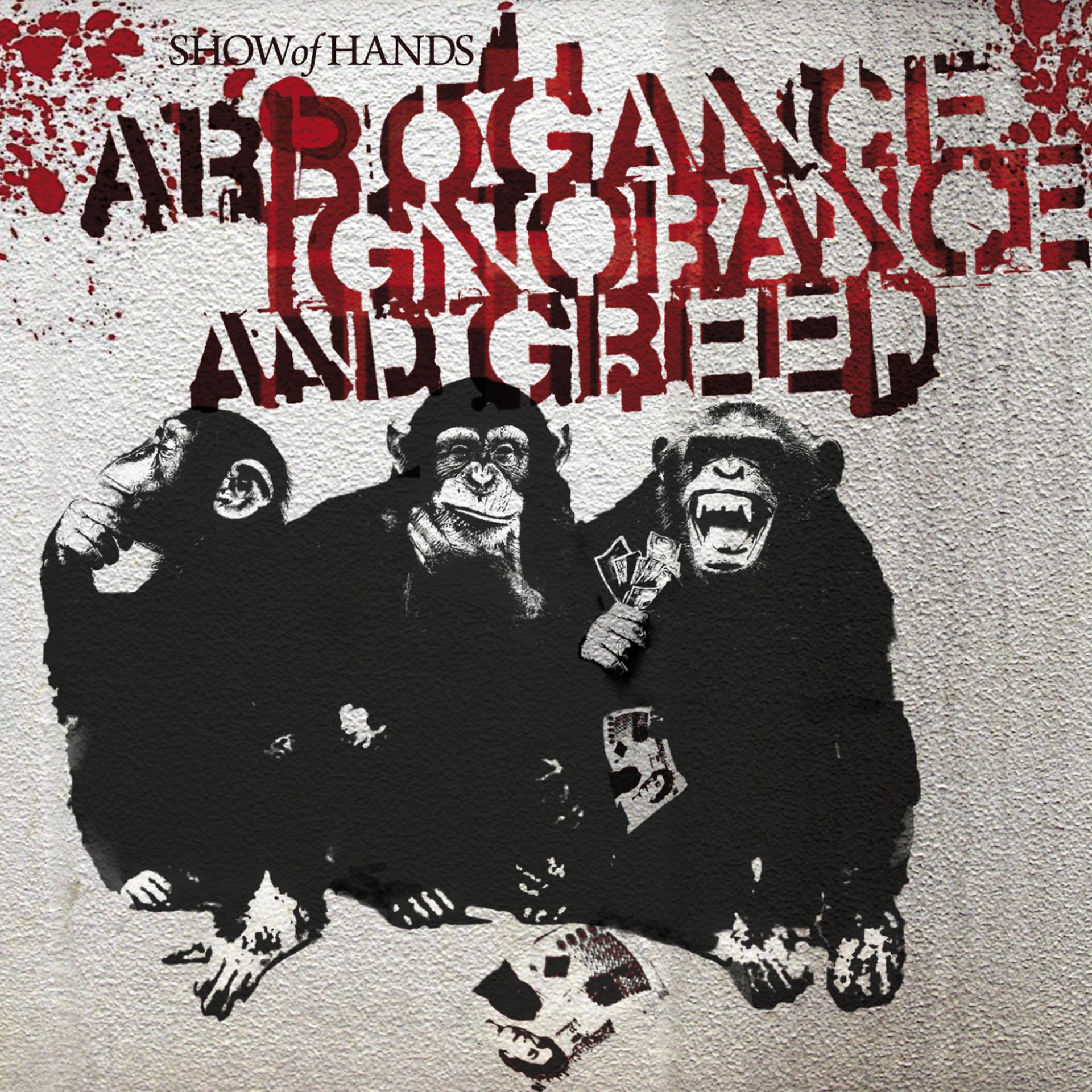 Постер альбома Arrogance Ignorance And Greed