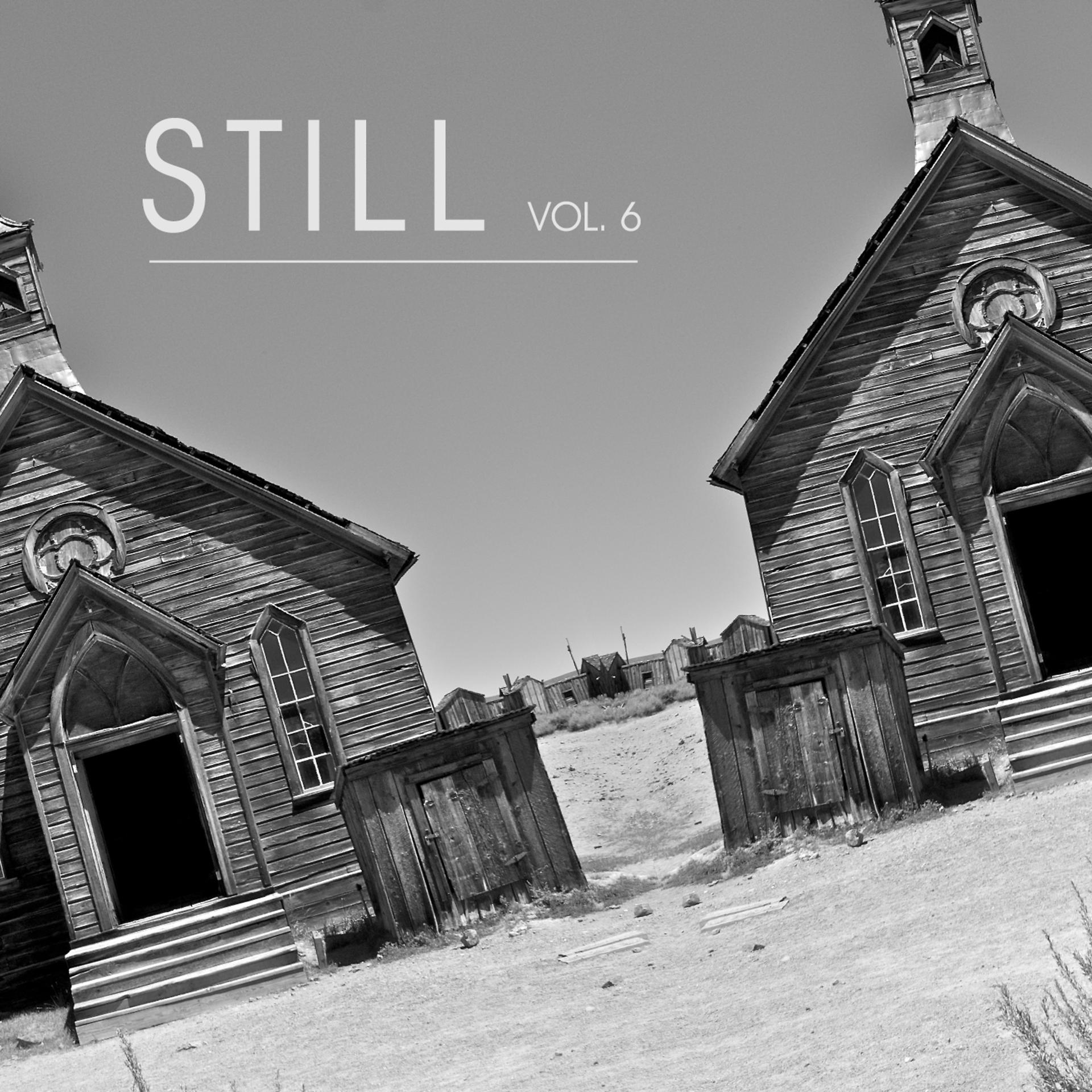 Постер альбома Still (Vol. 6) - The Chill-out Downtempo Electronica Collection