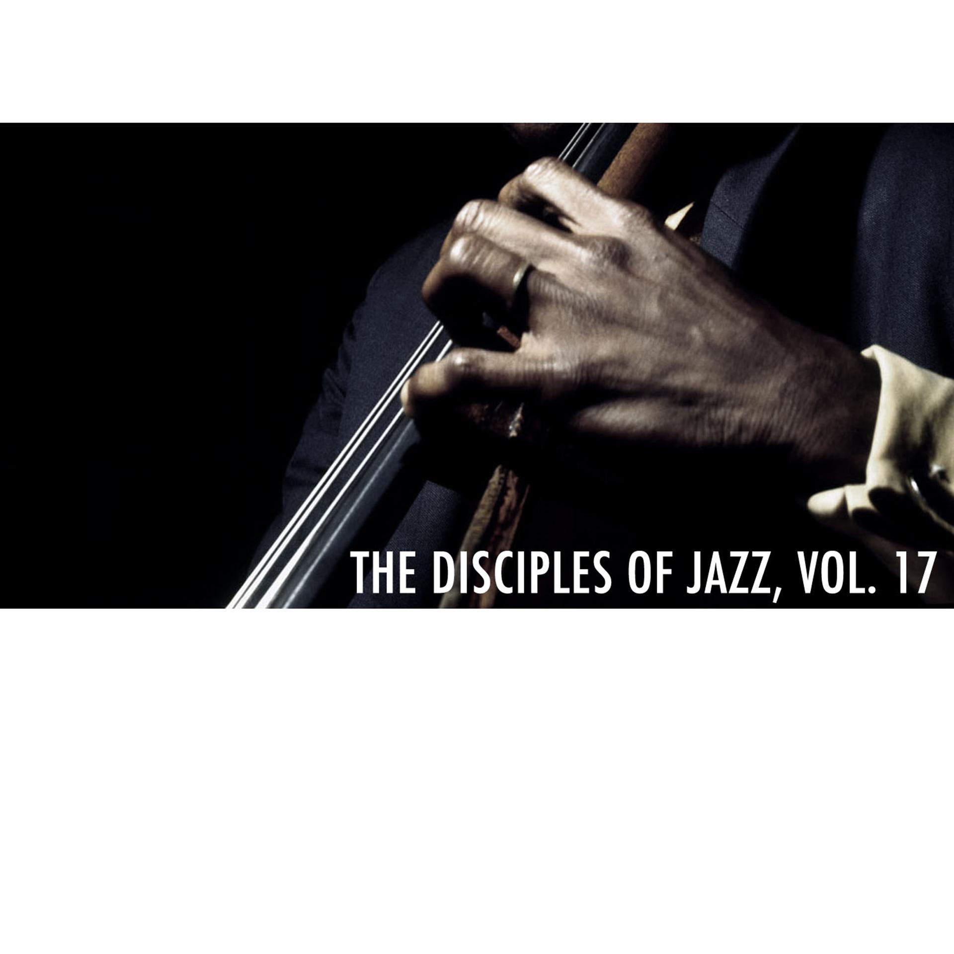 Постер альбома The Disciples of Jazz, Vol. 17