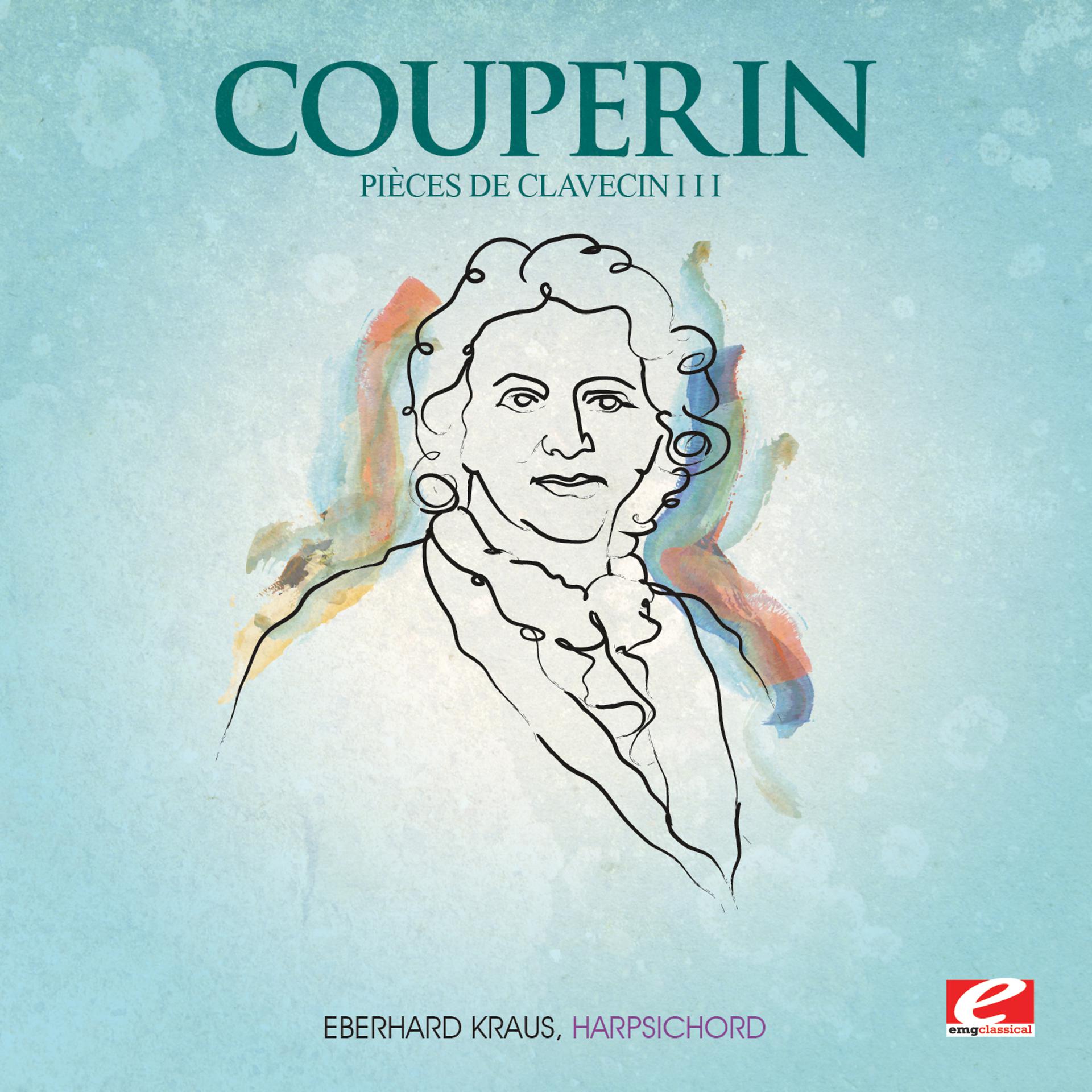 Постер альбома Couperin: Pièces de Clavecin III (Digitally Remastered)