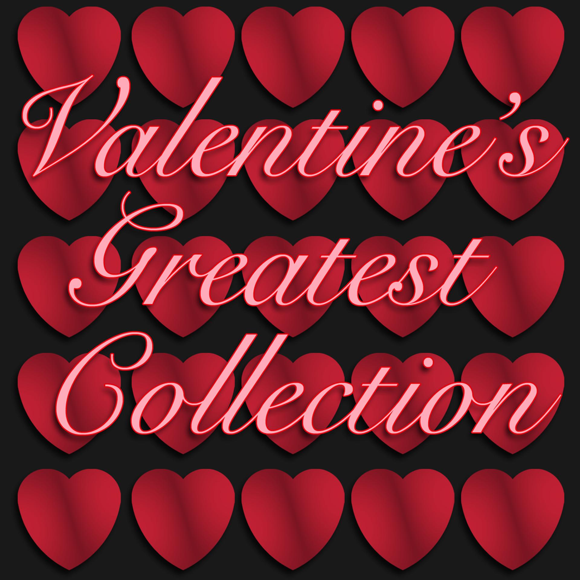 Постер альбома Valentine's Greatest Collection