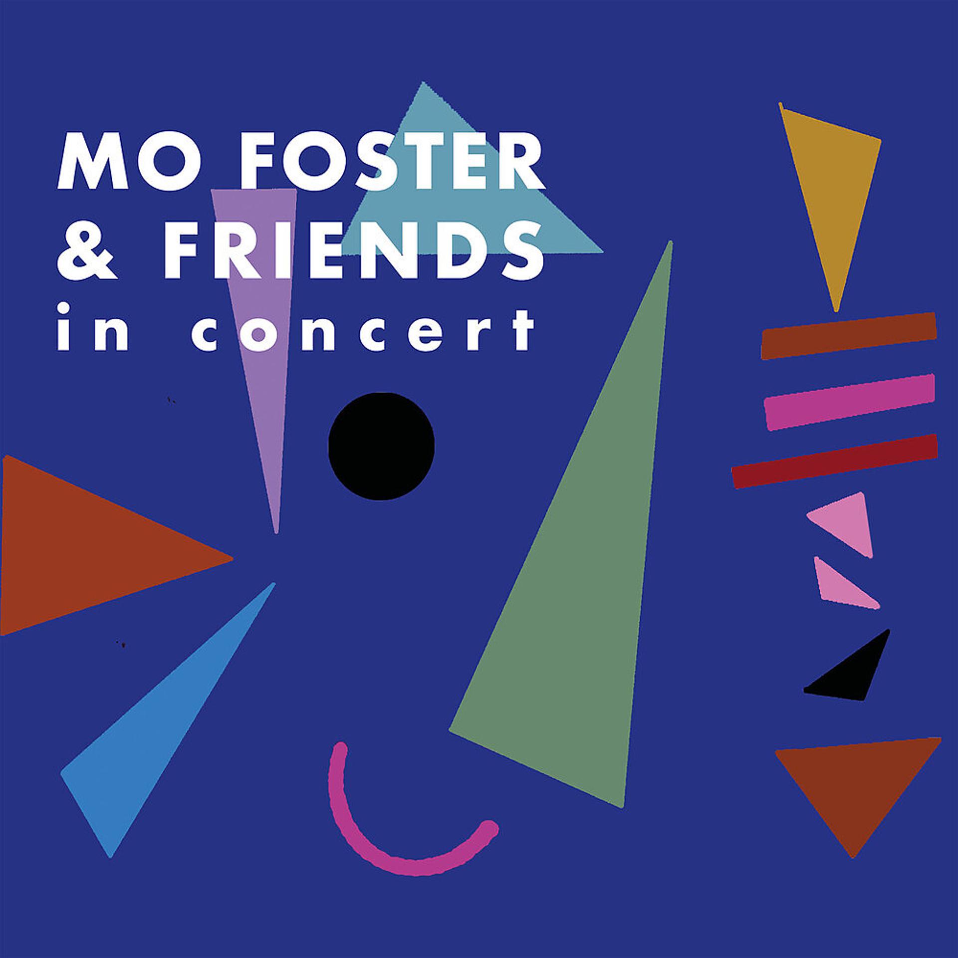 Постер альбома Mo Foster & Friends in Concert