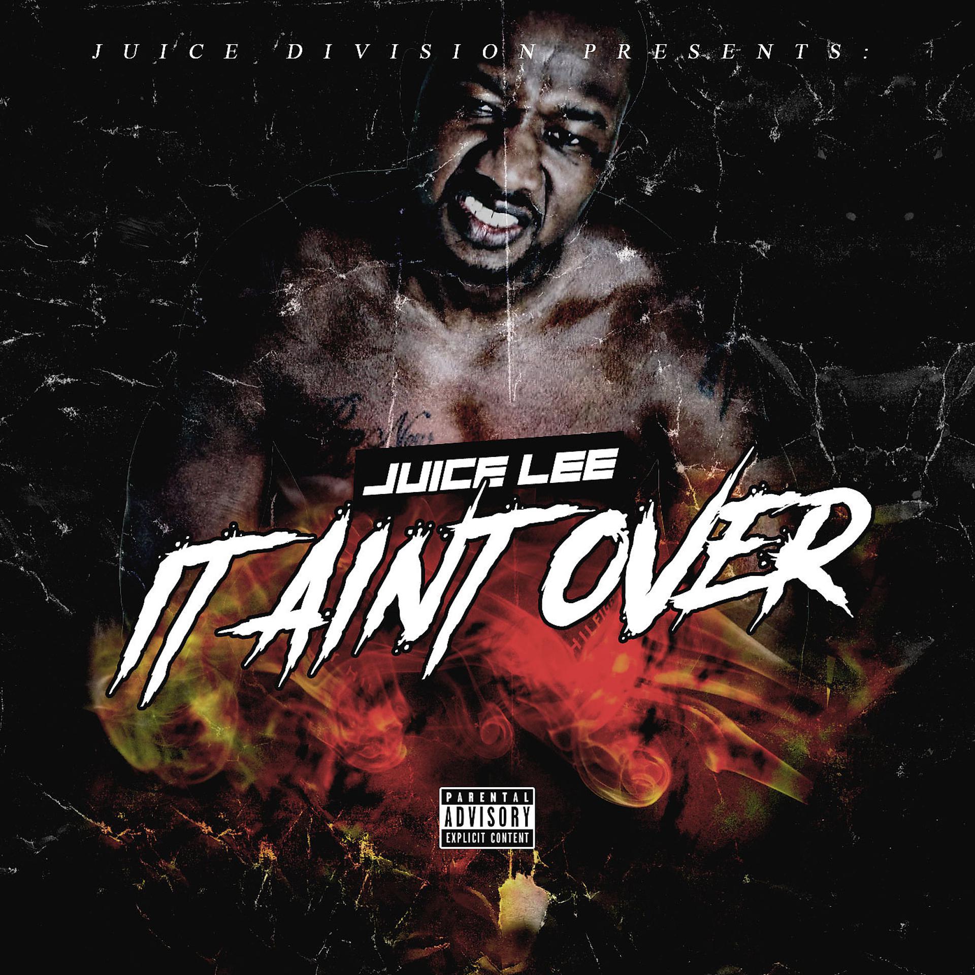 Постер альбома It Aint Over (The Official Juice Lee Back Single)