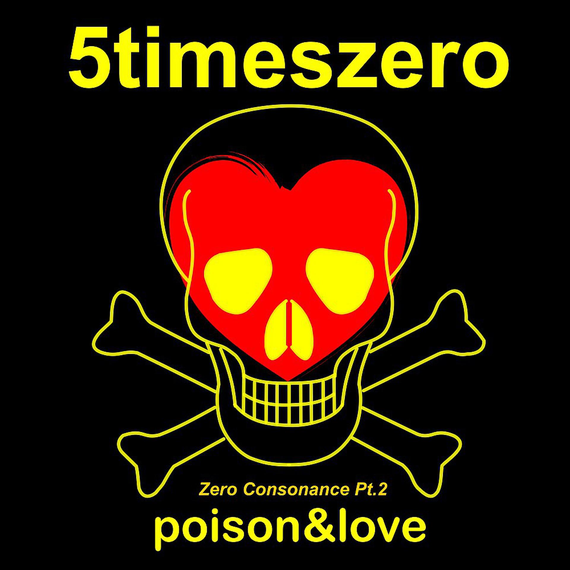 Постер альбома Zero Consonance, Pt. 2 (Poison&love)