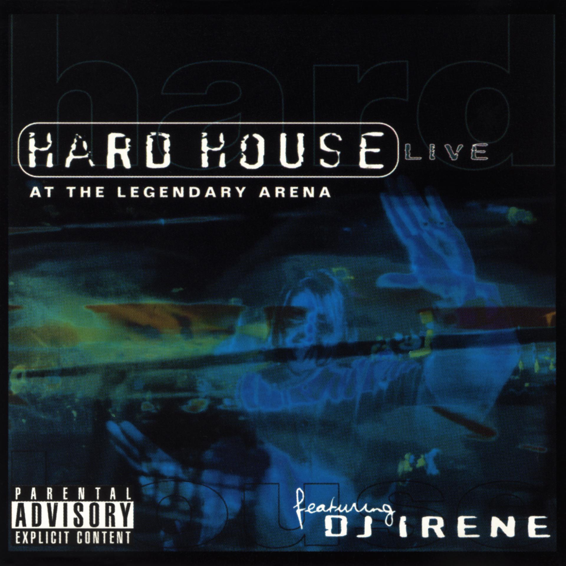 Постер альбома DJ Irene: Hard House Live at the Legendary Arena