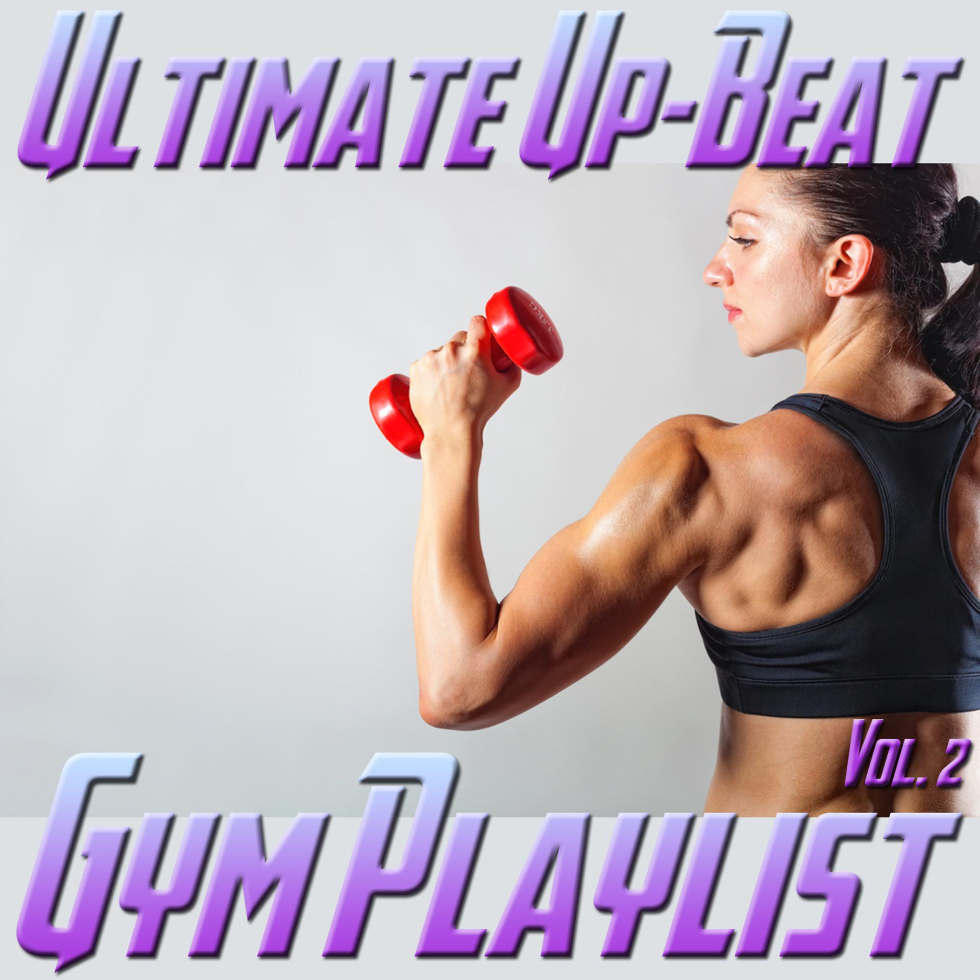 Постер альбома Ultimate Up-Beat Gym Playlist, Vol. 2