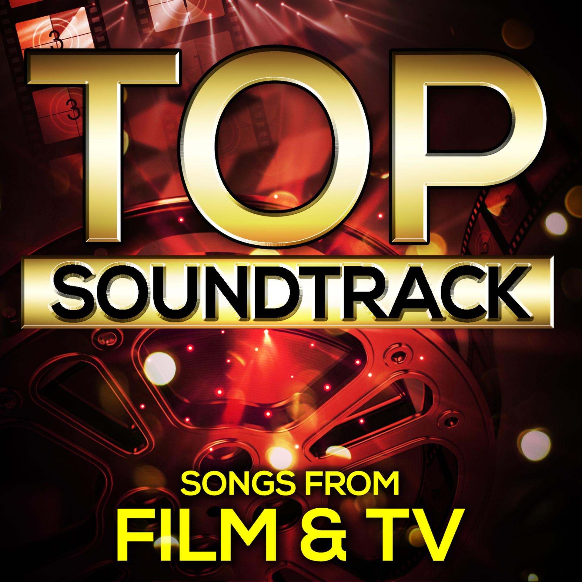 Постер альбома Top Soundtrack Songs from Film & TV