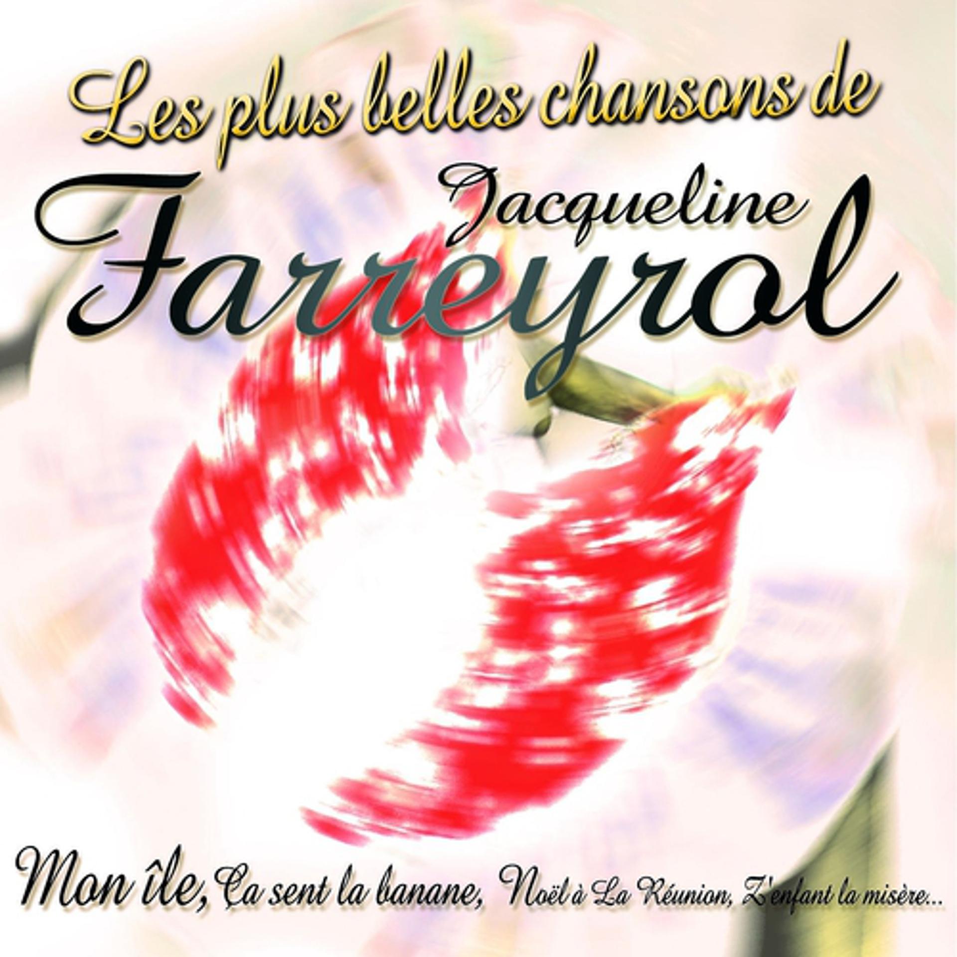 Постер альбома Les plus belles chansons de Jacqueline Farreyrol