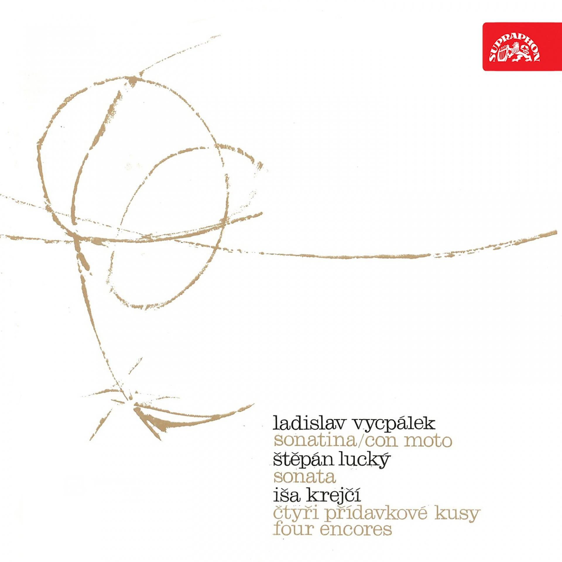 Постер альбома Vycpálek: Sonatina, Con moto - Lucký: Sonata - Krejčí: Four Encores