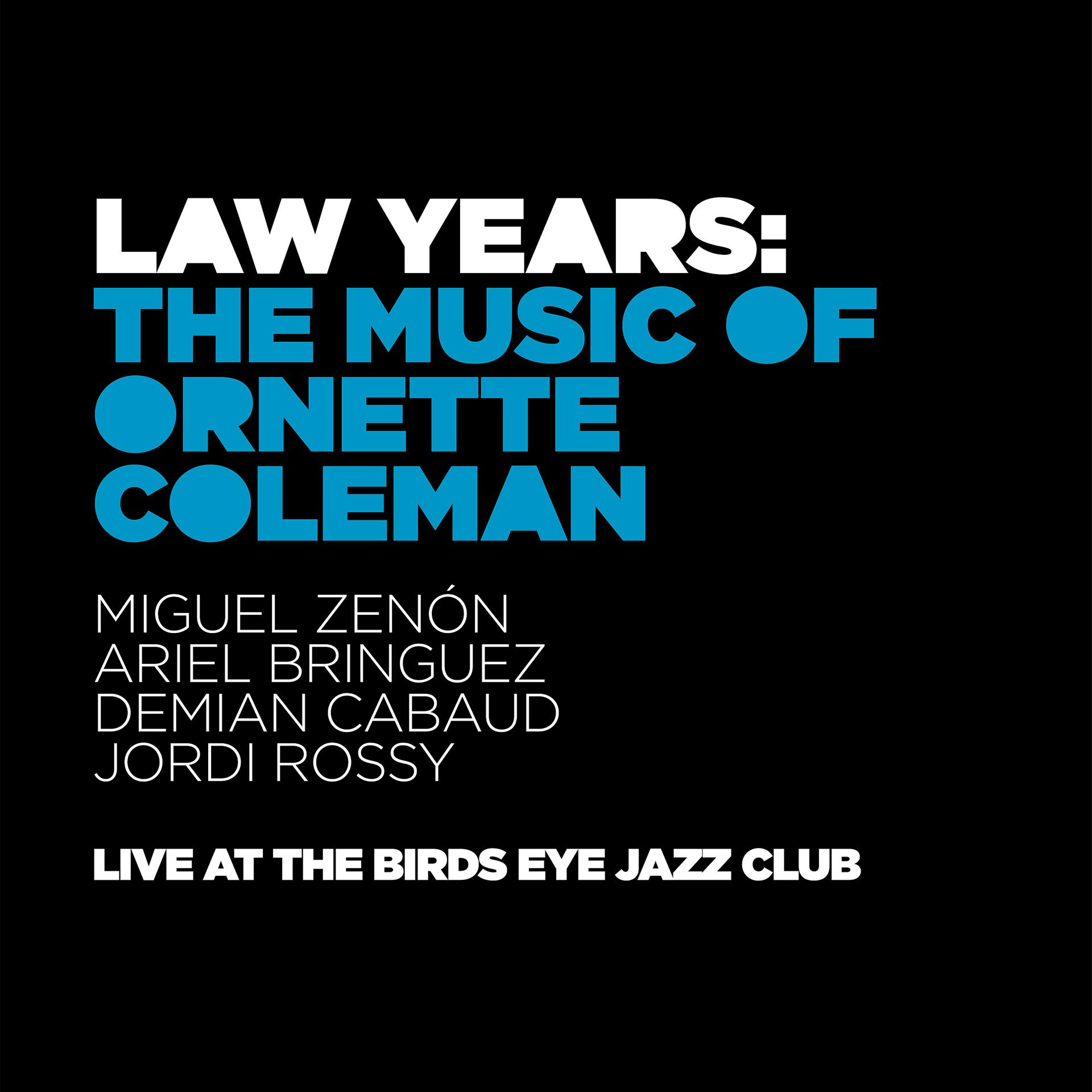 Постер альбома Law Years: The Music of Ornette Coleman (Live)