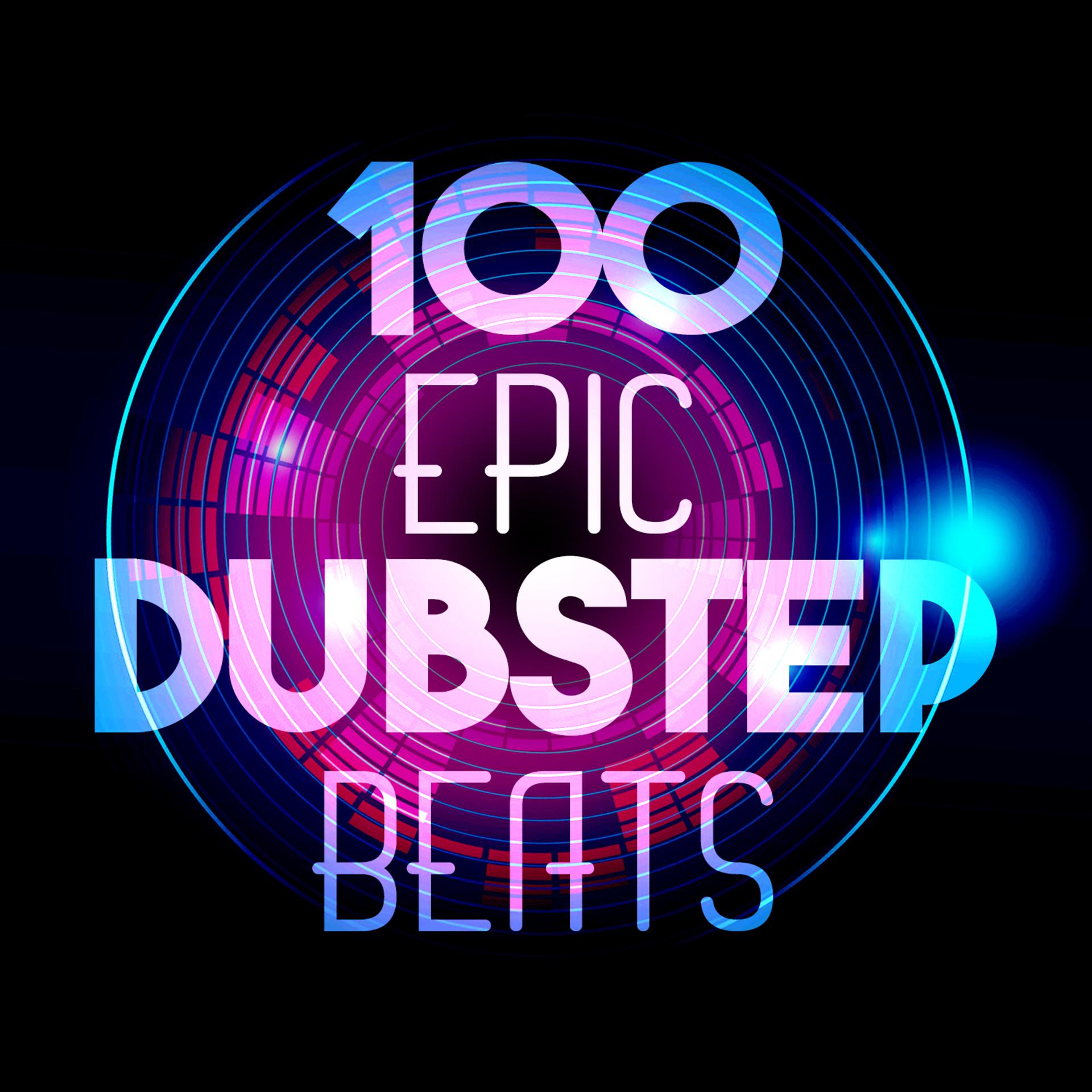 Постер альбома 100 Epic Dubstep Beats