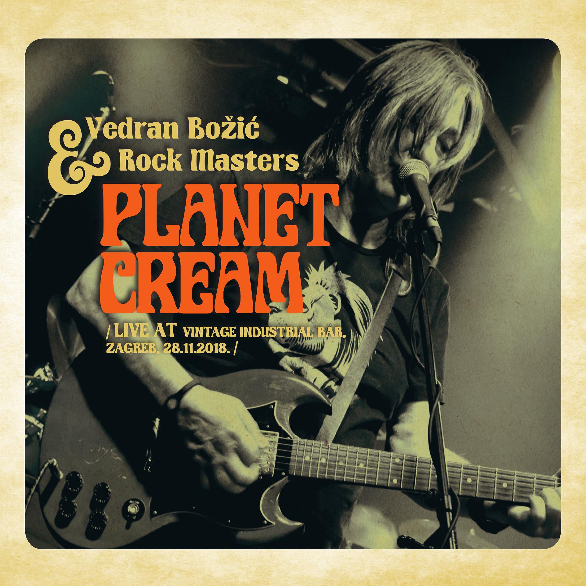 Постер альбома Planet Cream (Live At Vintage Industrial Bar, Zagreb)