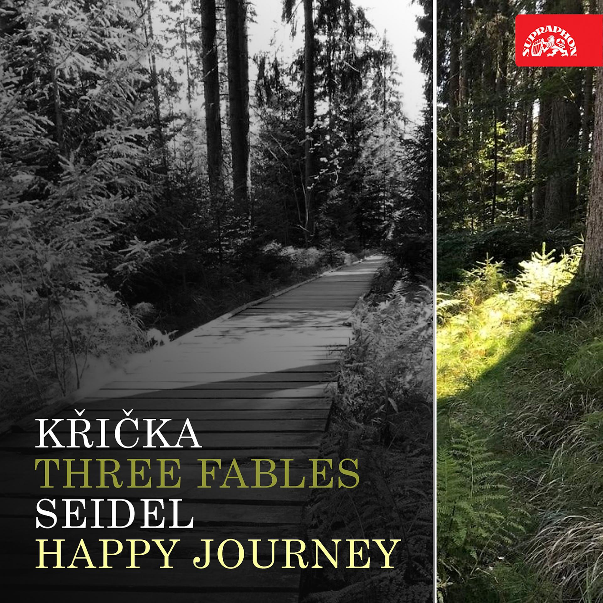 Постер альбома Křička: Three Fables - Seidel: Happy Journey