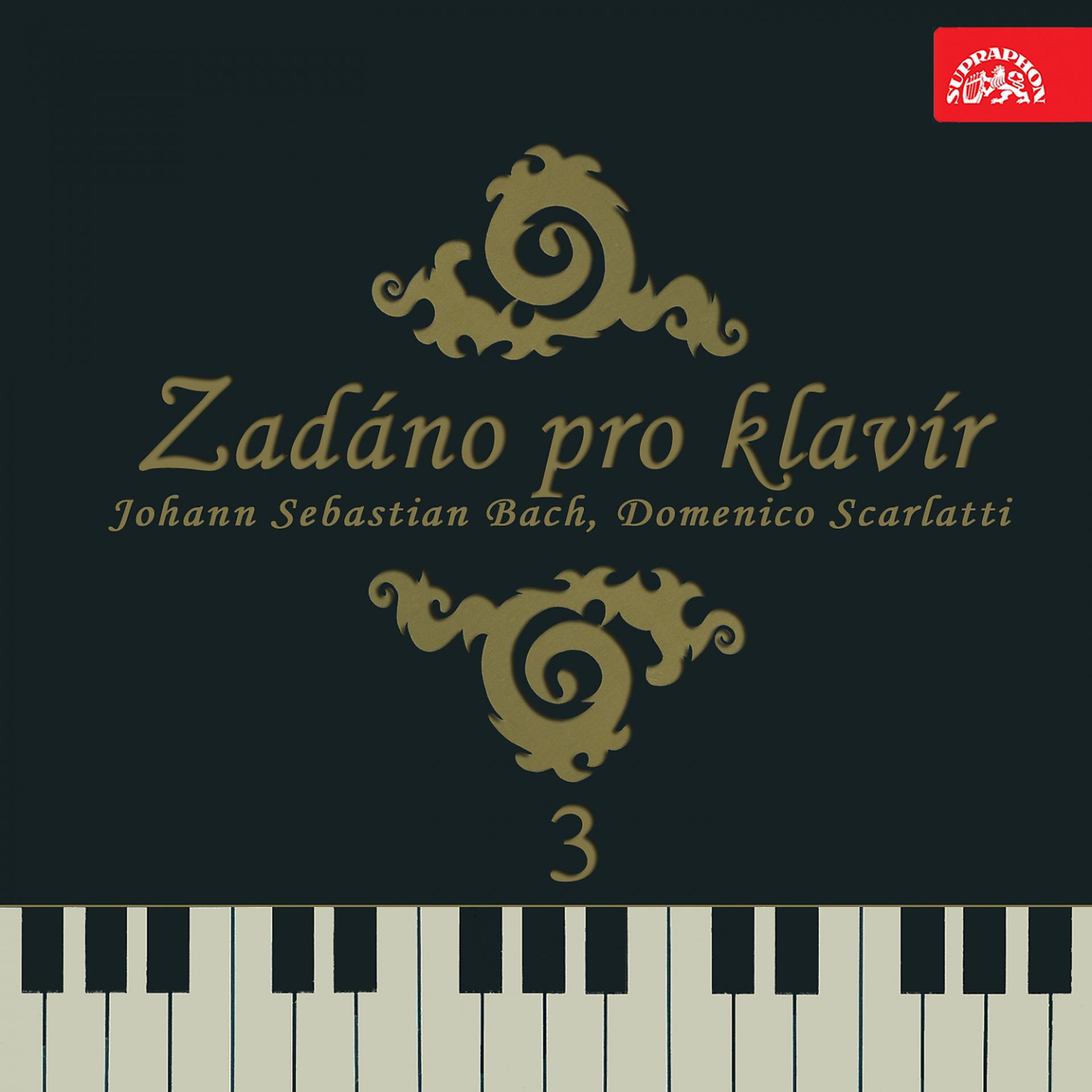 Постер альбома Zadáno pro klavír 3 Johann Sebastian Bach, Domenico Scarlatti