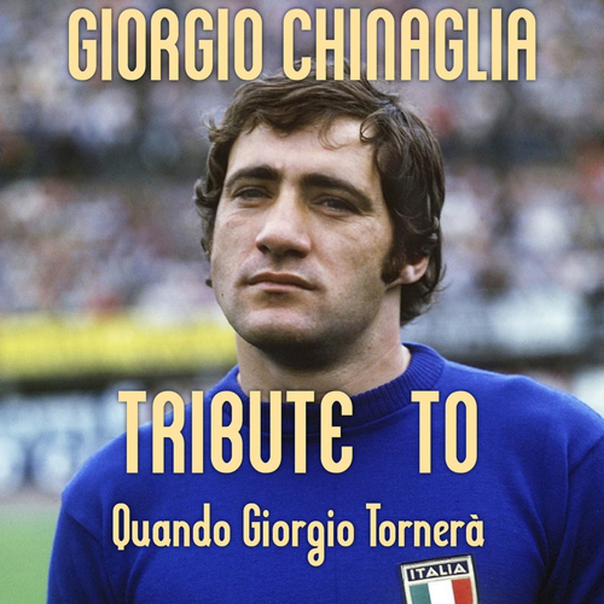 Постер альбома Quando Giorgio Tornerà: Tribute to Giorgio Chinaglia