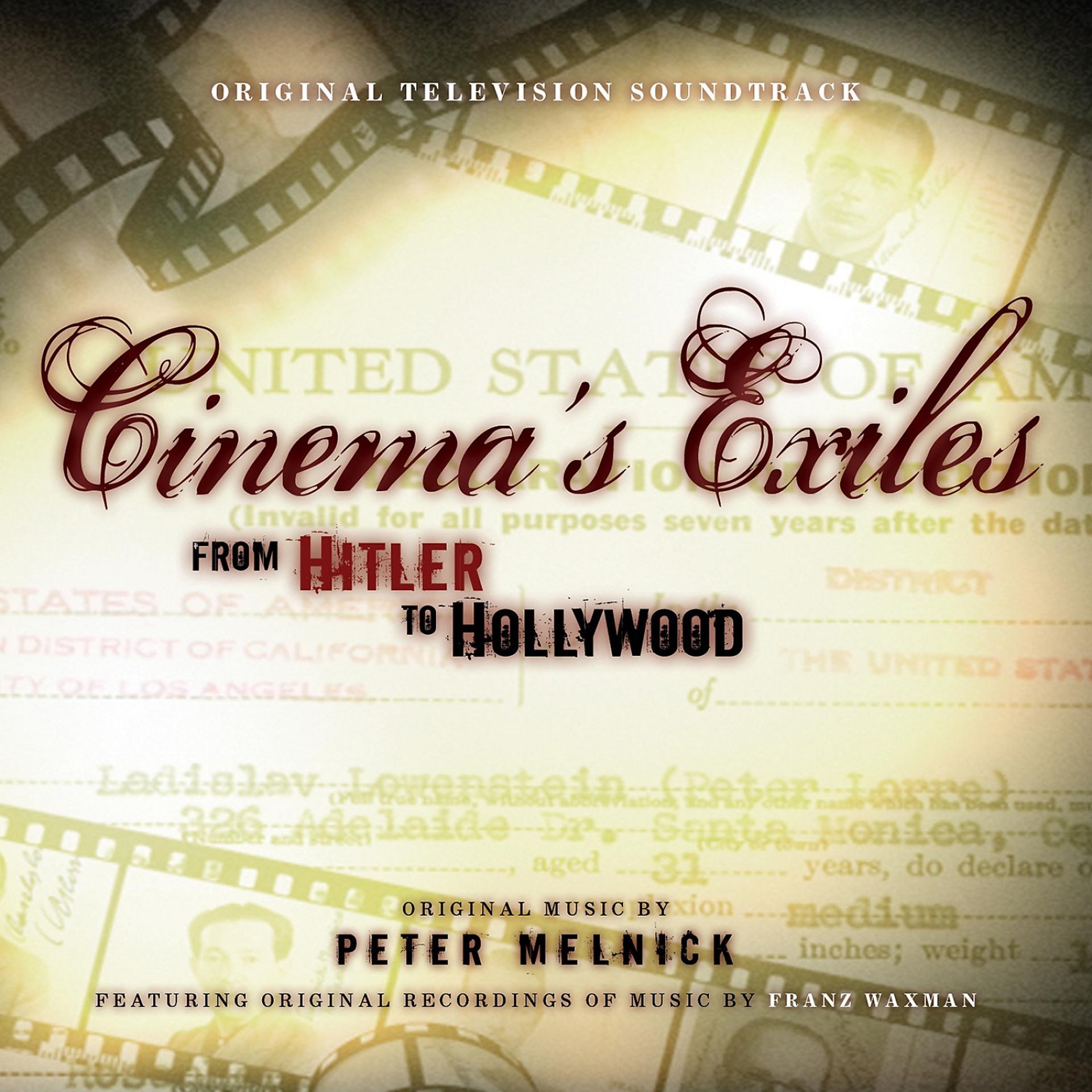 Постер альбома Cinema's Exiles: From Hitler to Hollywood (Original Soundtrack)