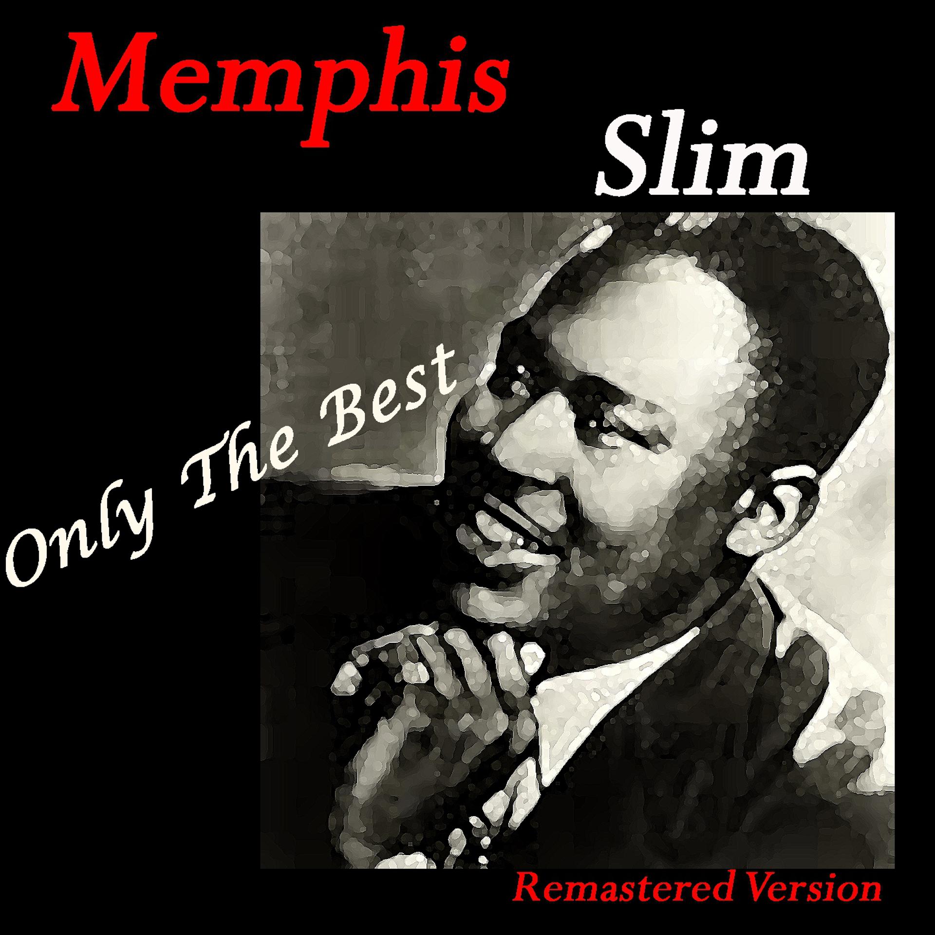 Постер альбома Memphis Slim: Only The Best (Remastered Version)
