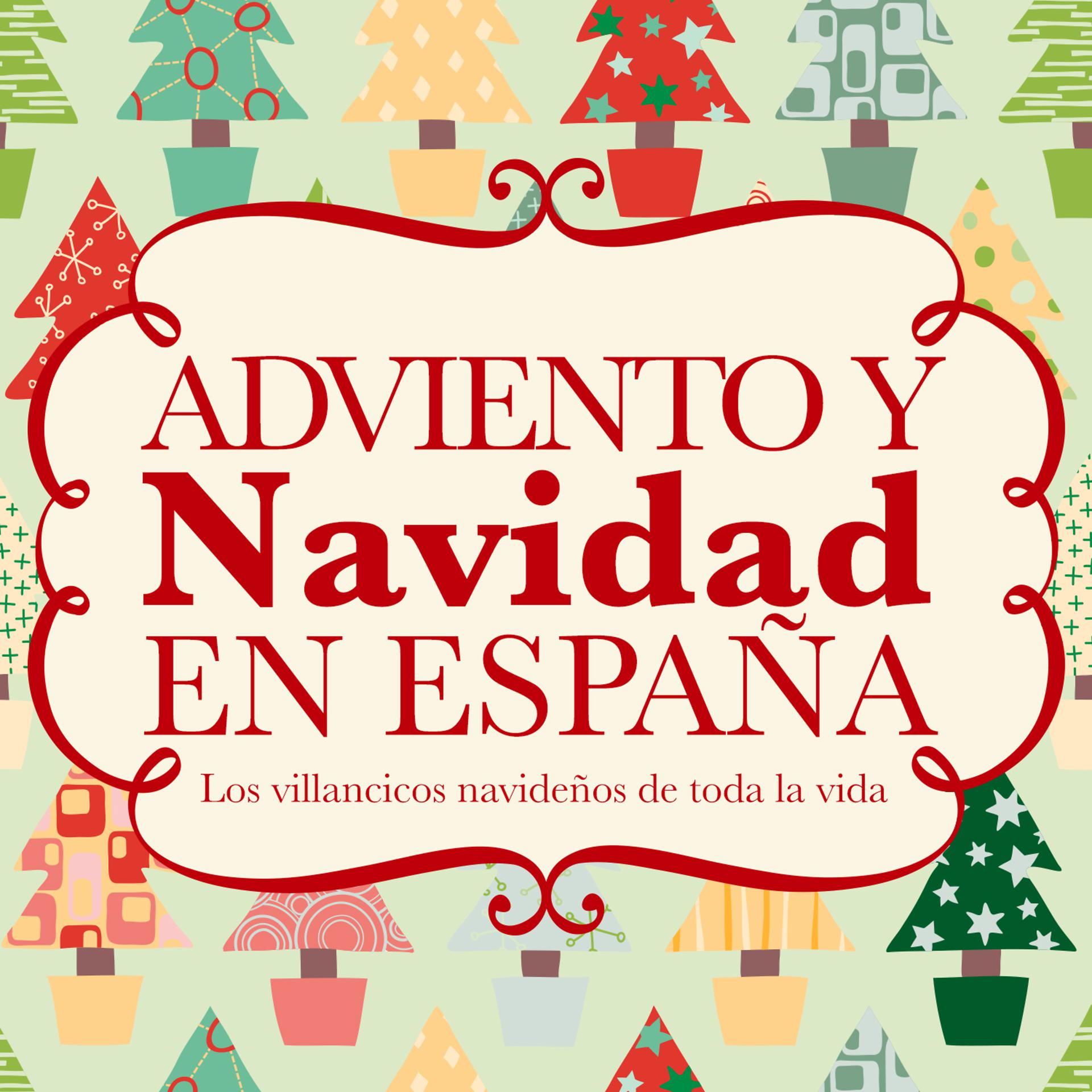 Постер альбома Adviento y Navidad en España. Los Villancicos Navideños de Toda la Vida