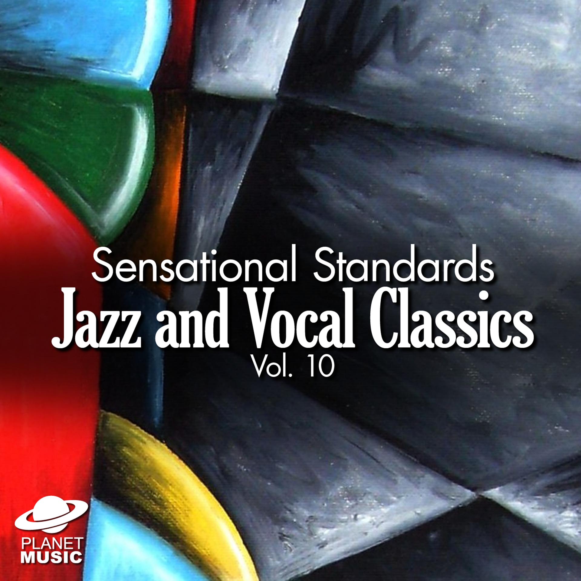 Постер альбома Sensational Standards: Jazz and Vocal Classics, Vol. 10