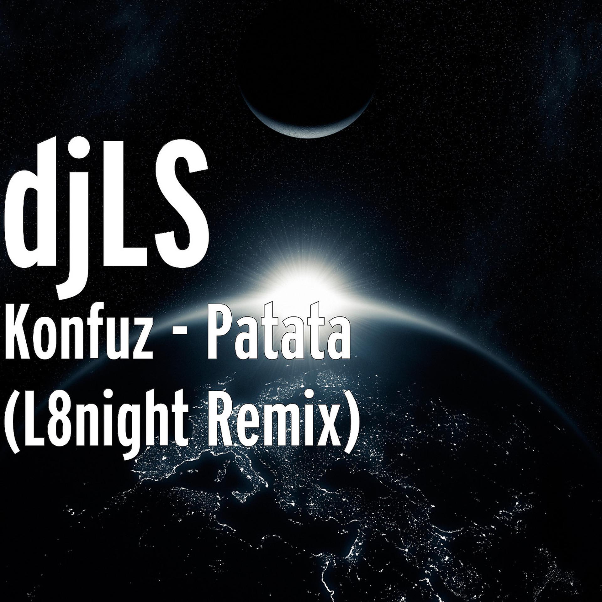 Постер альбома Konfuz Patata (L8night Remix)