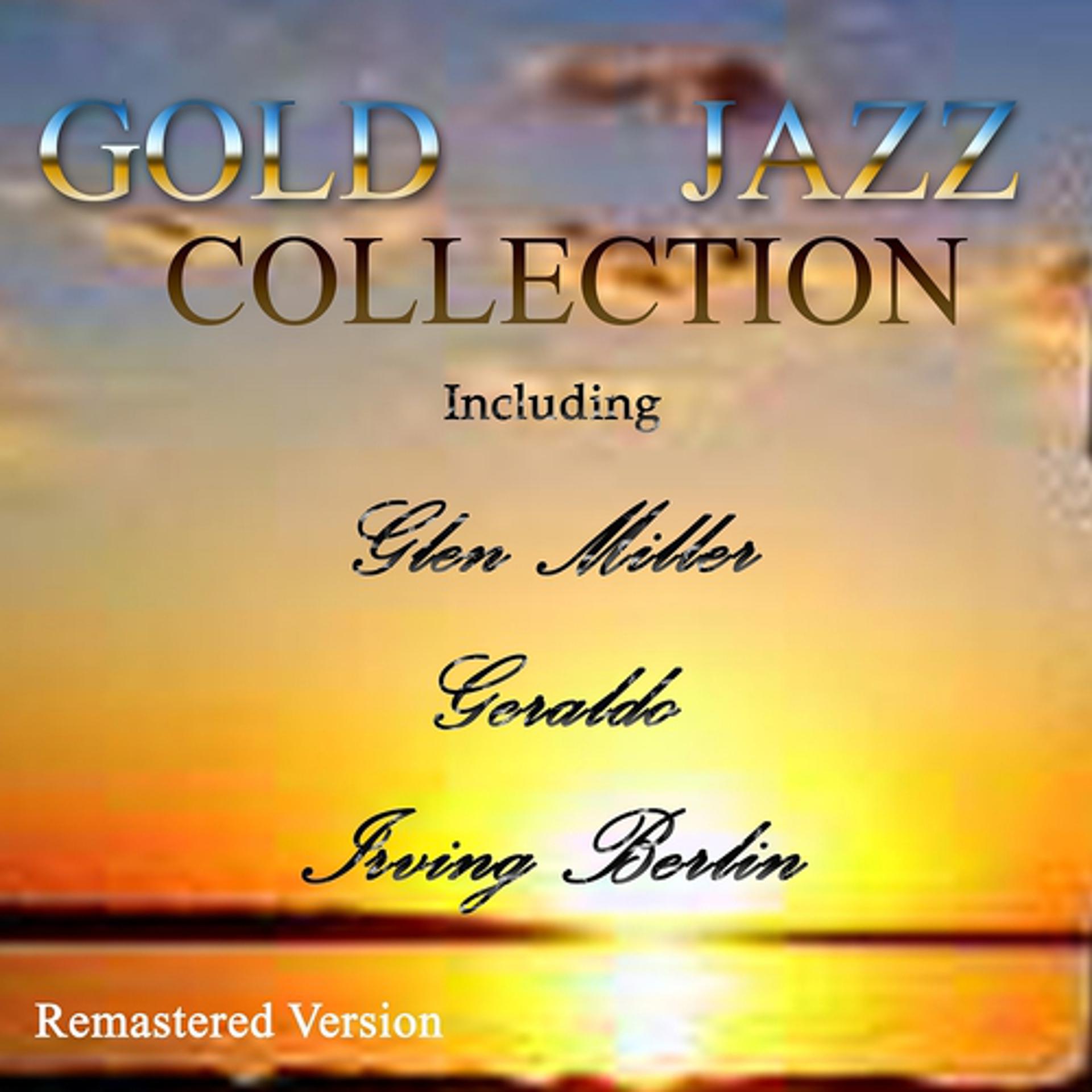 Постер альбома Gold Jazz Collection (Including Glenn Miller, Geraldo, Irving Berlin)