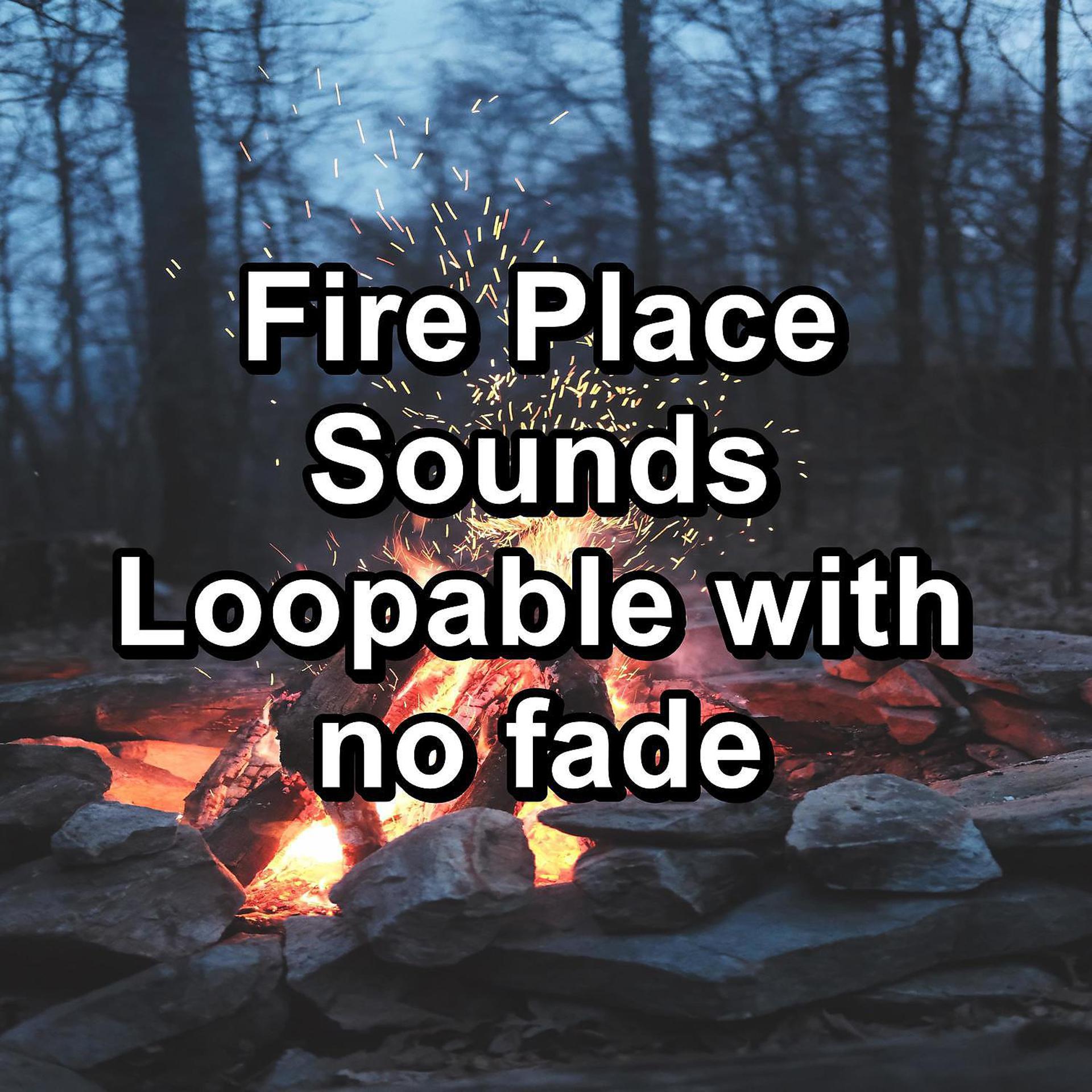 Постер альбома Fire Place Sounds Loopable with no fade