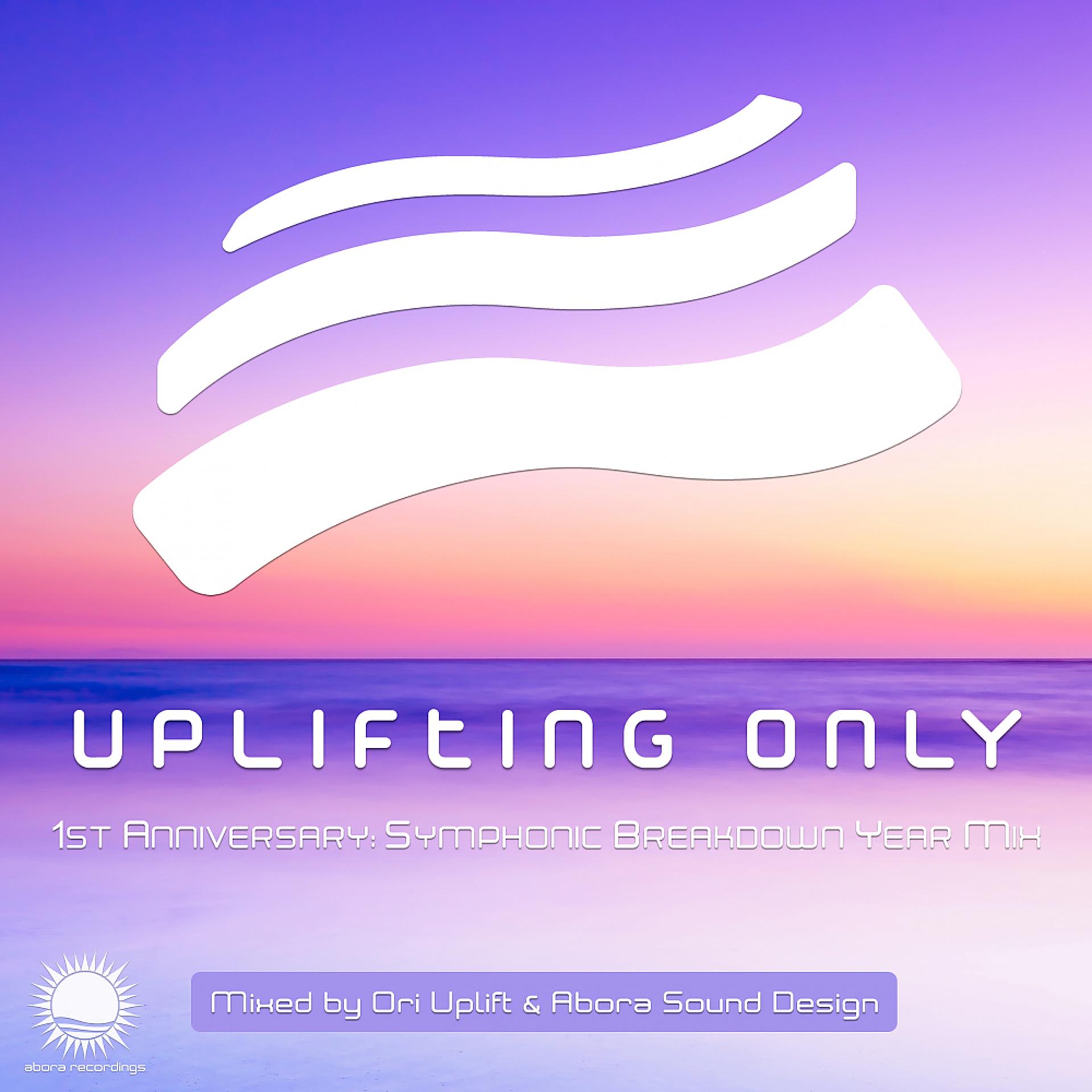 Постер альбома Uplifting Only: First Symphonic Breakdown Year (Mixed by Ori Uplift & Abora Sound Design)