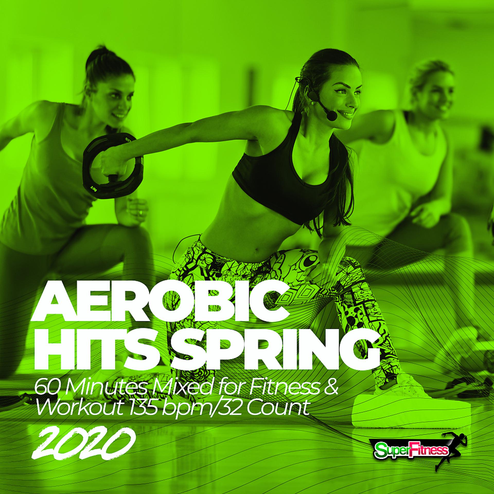Постер альбома Aerobic Hits Spring 2020: 60 Minutes Mixed for Fitness & Workout 135 bpm/32 Count