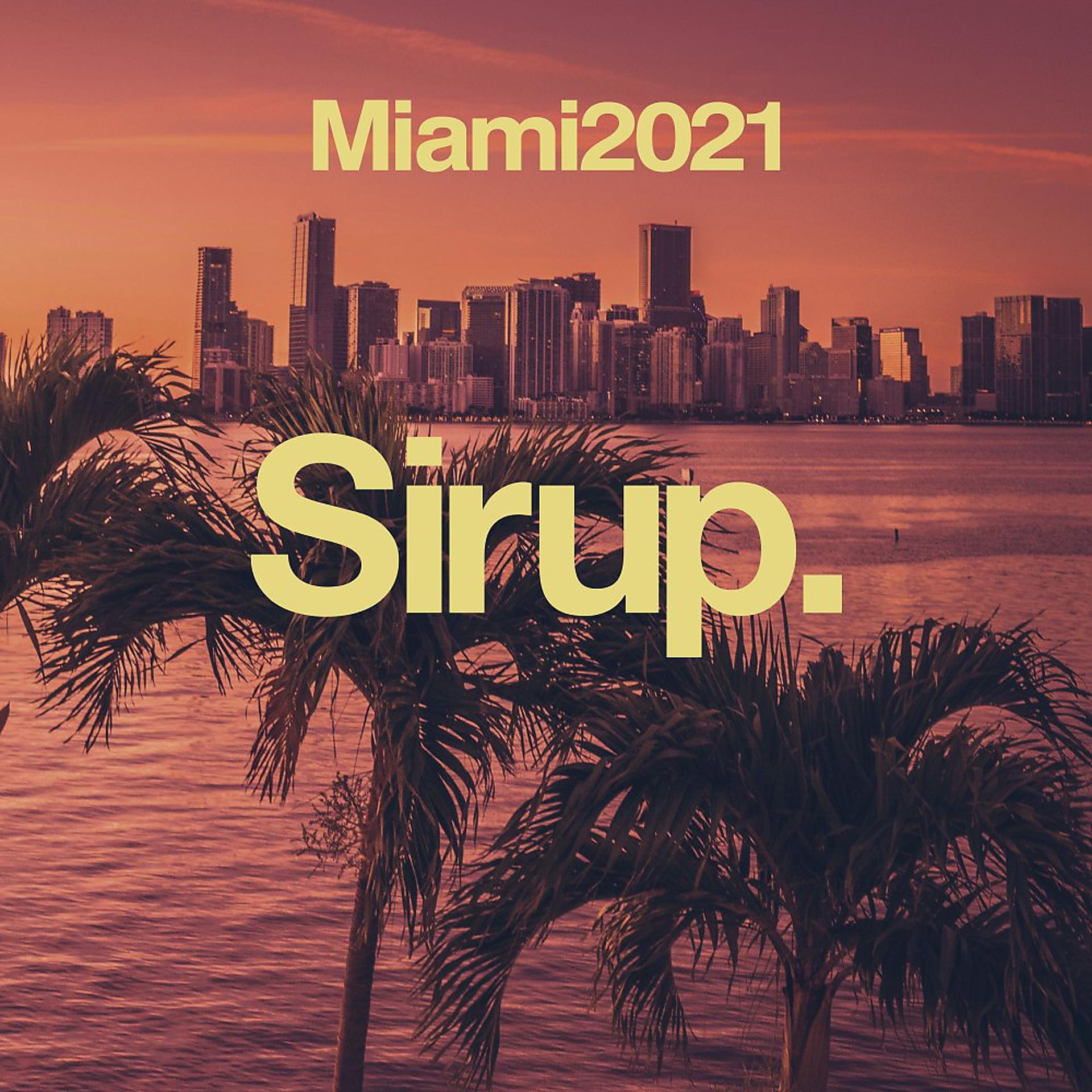 Постер альбома Sirup Miami 2021