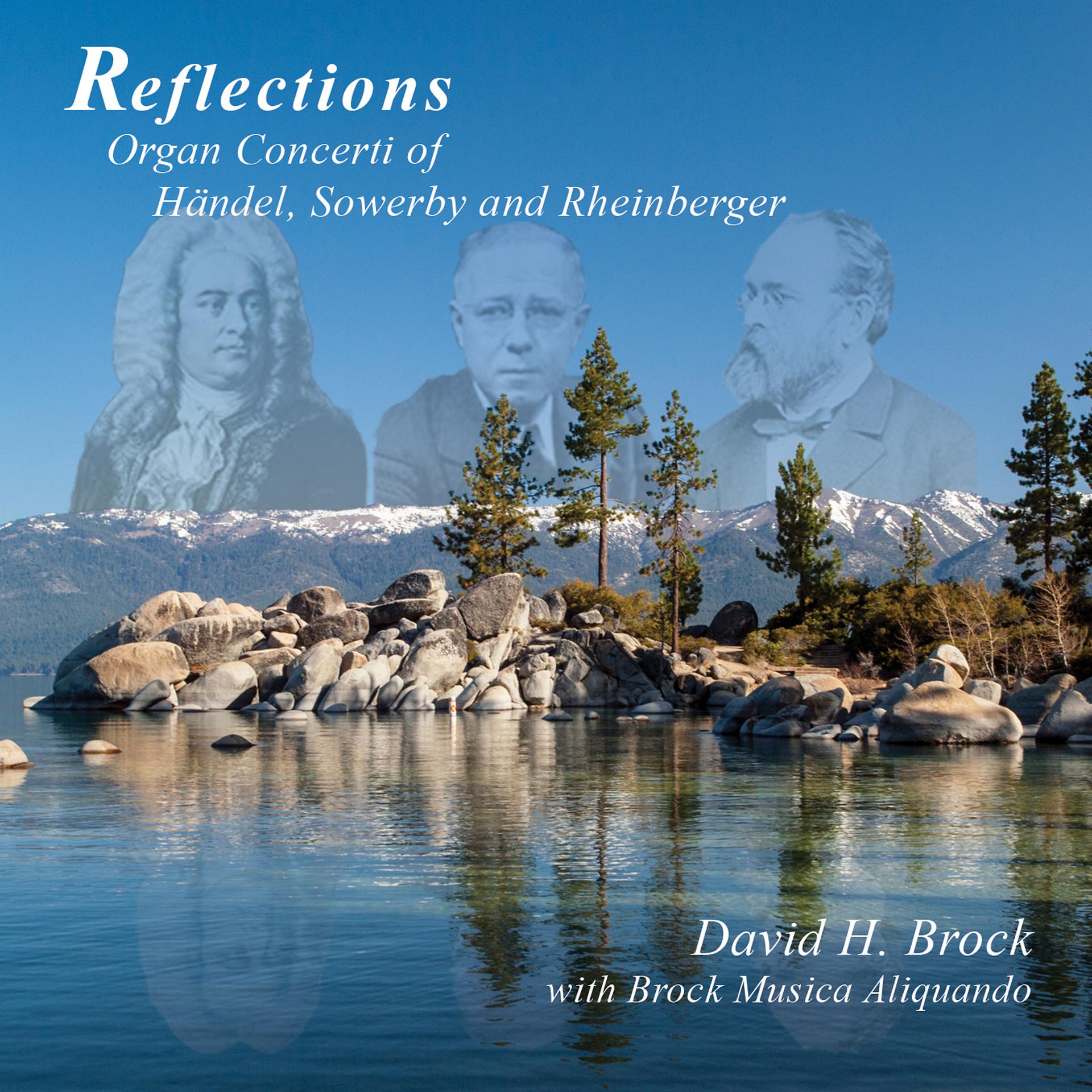 Постер альбома Reflections: Organ Concerti of Händel, Sowerby & Rheinberger