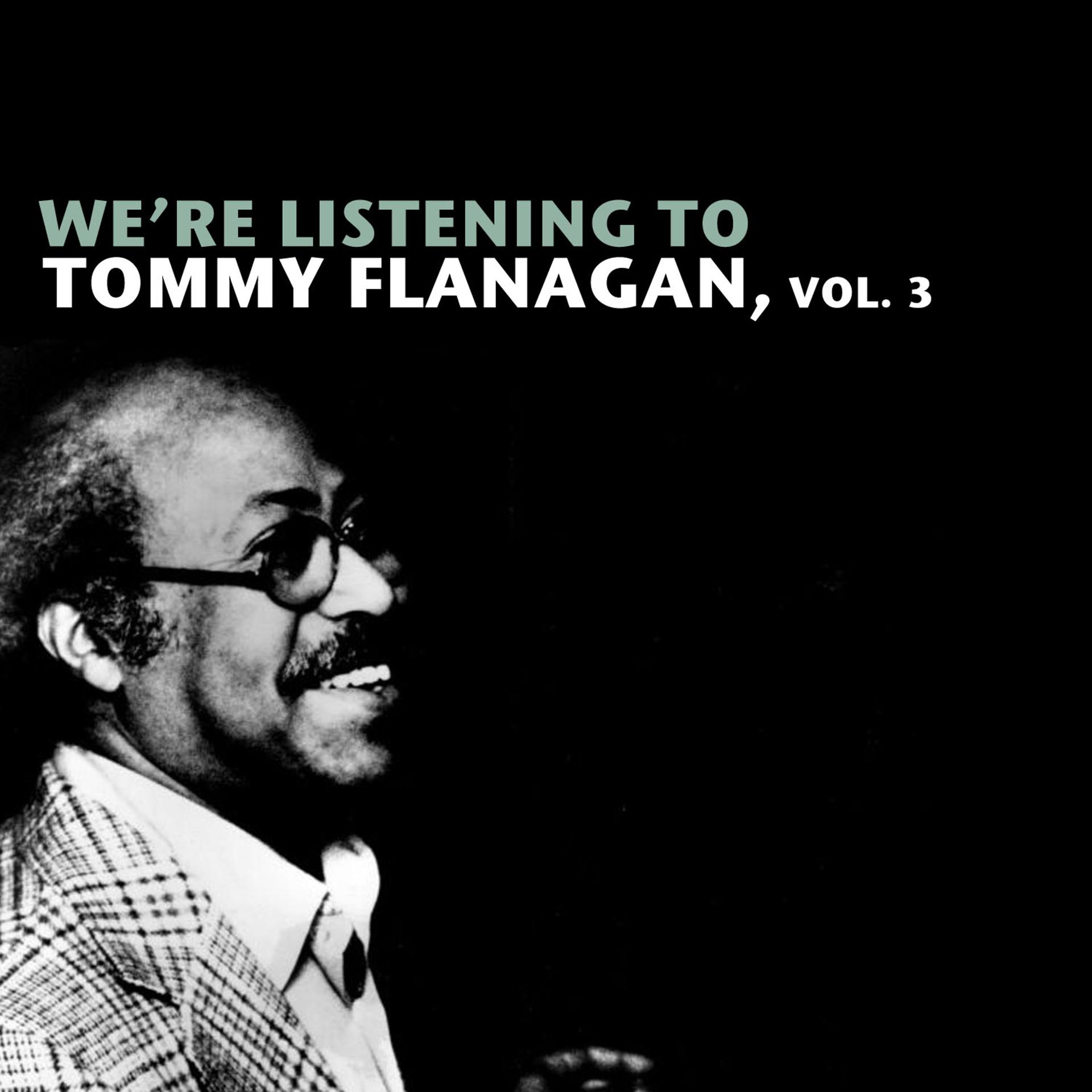 Постер альбома We're Listening to Tommy Flanagan, Vol. 3