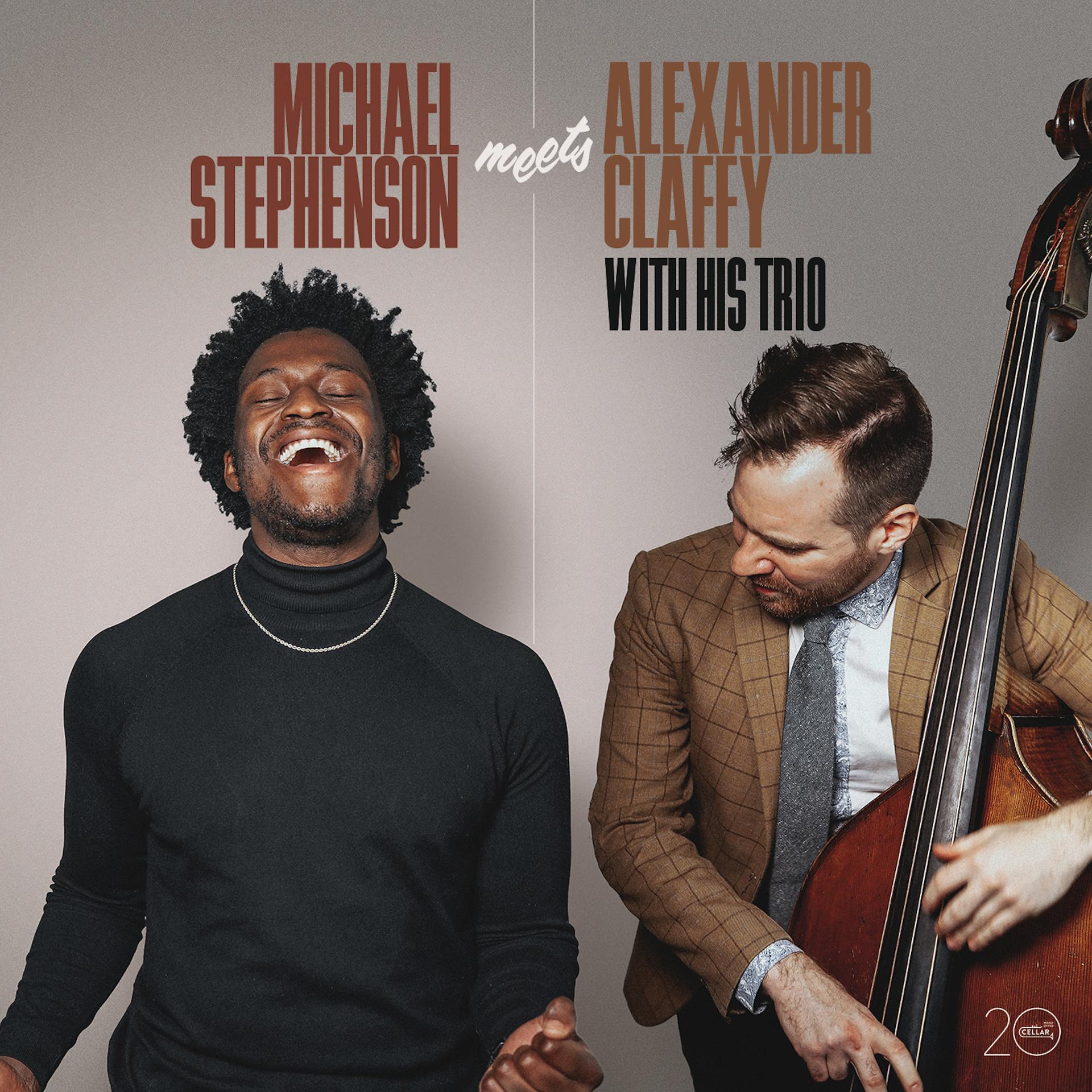 Постер альбома Michael Stephenson Meets Alexander Claffy with His Trio