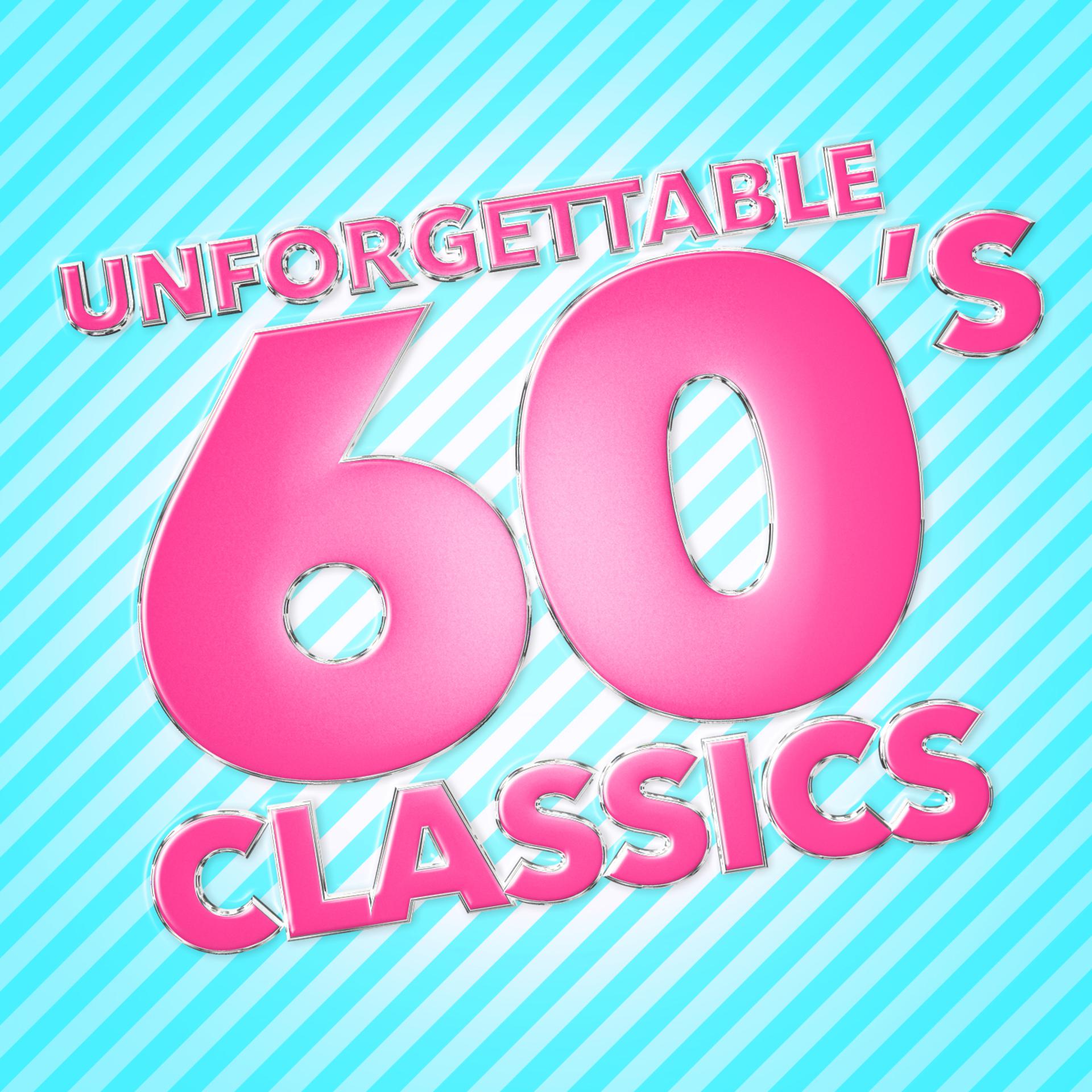 Постер альбома Unforgettable 60's Classics