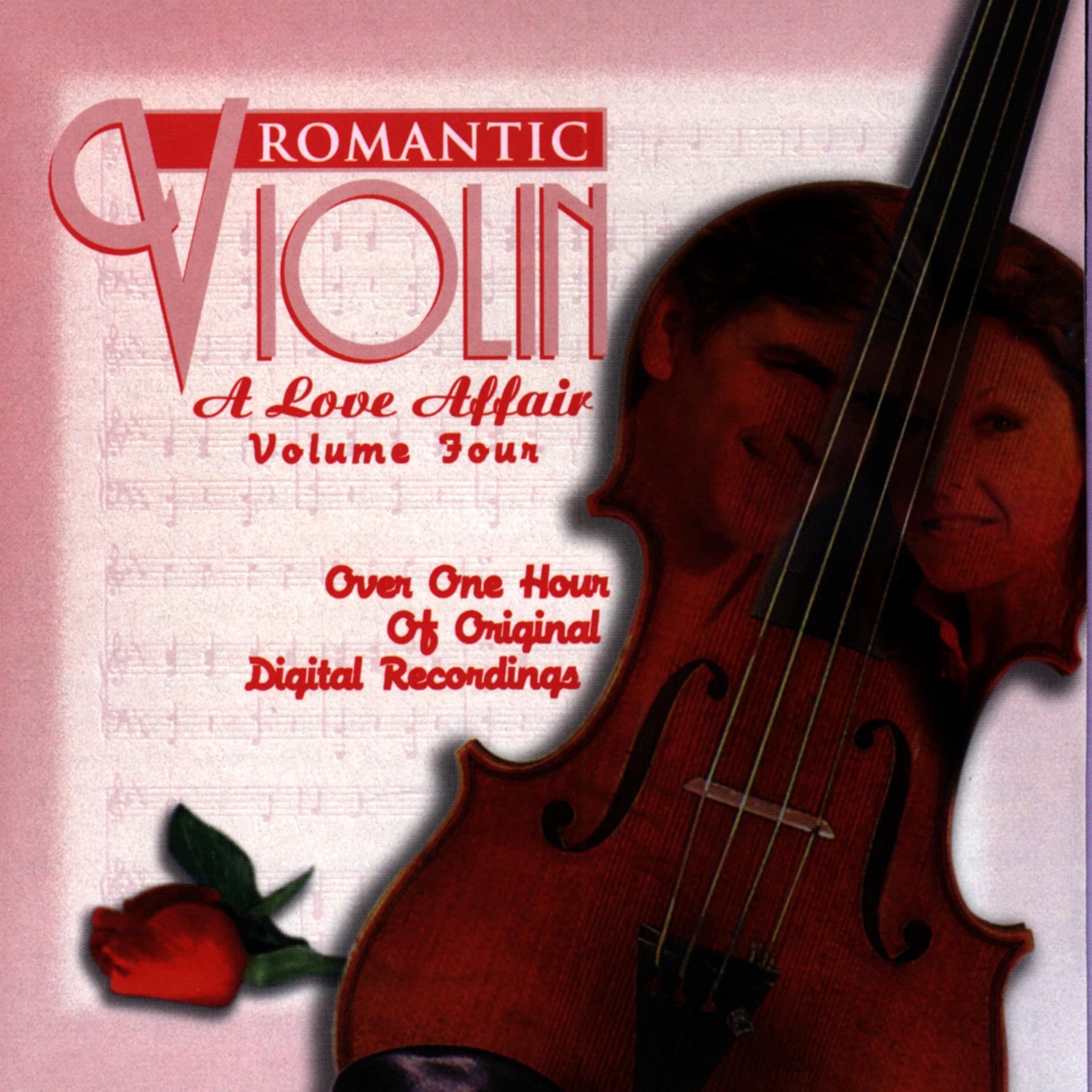 Постер альбома Romantic Violin: A Love Affair (Vol. 4)