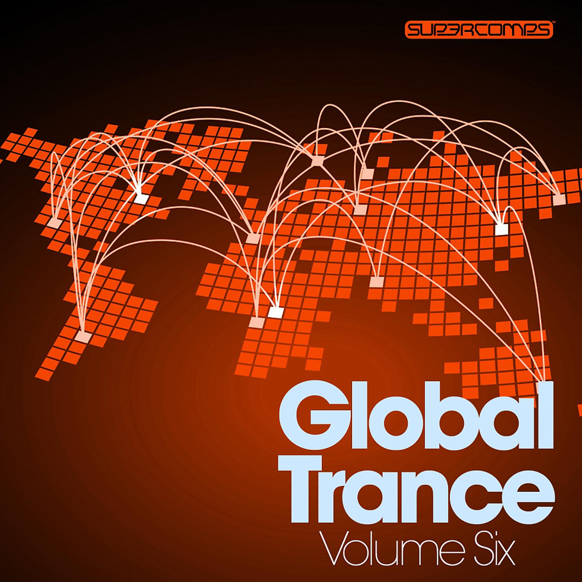 Постер альбома Global Trance - Volume Six