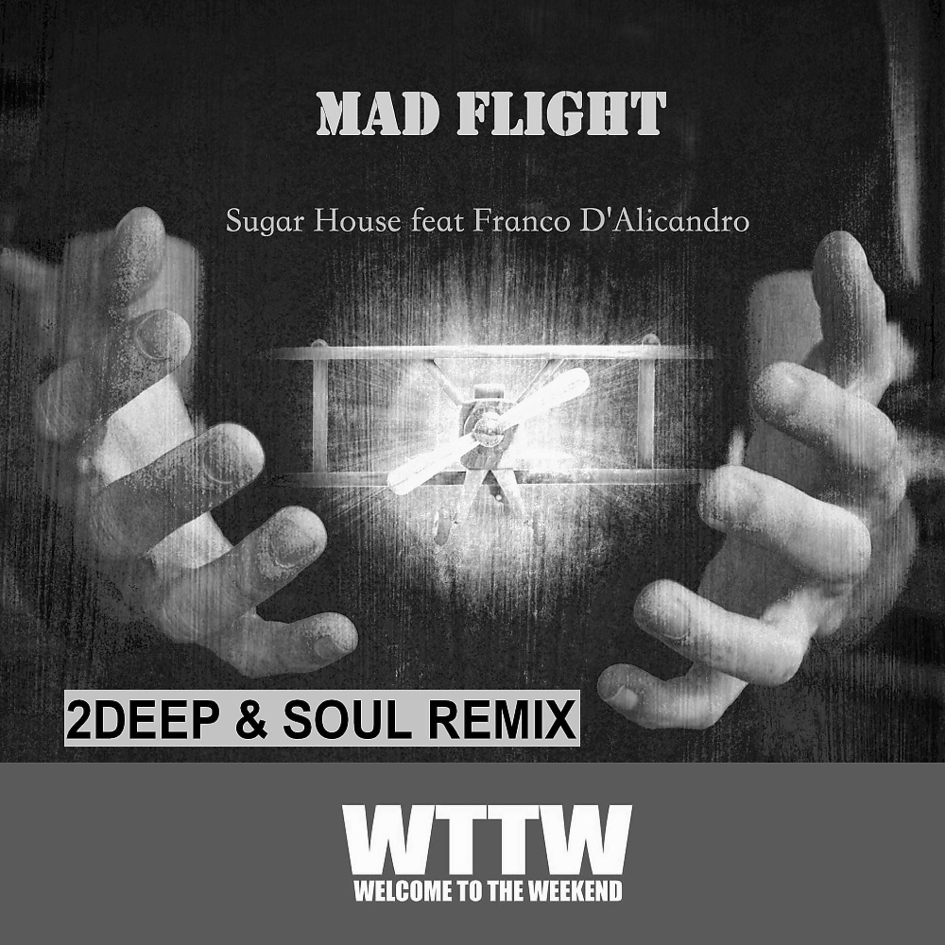 Постер альбома Mad Flight (2Deep&Soul Remix)