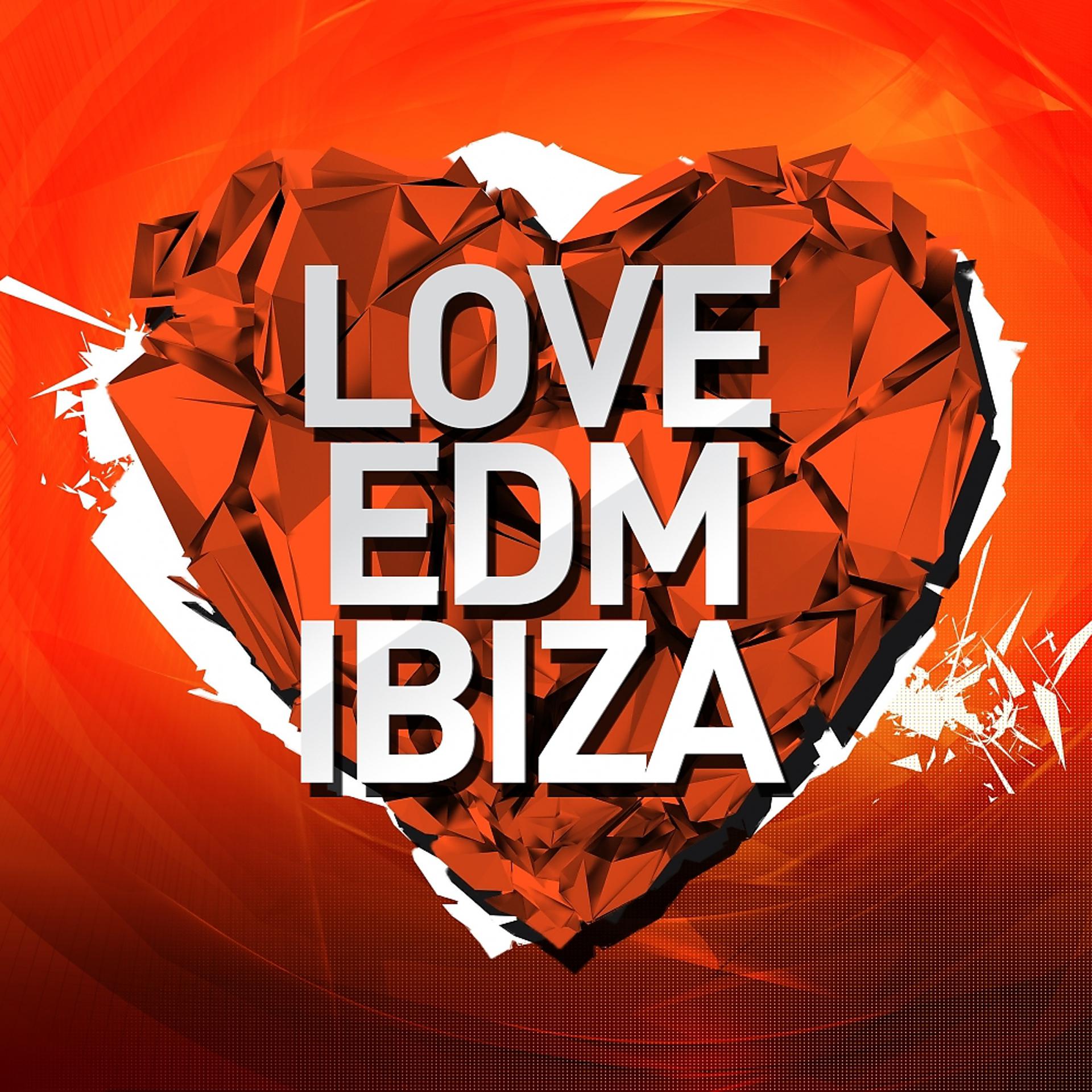 Постер альбома Love EDM Ibiza 2015