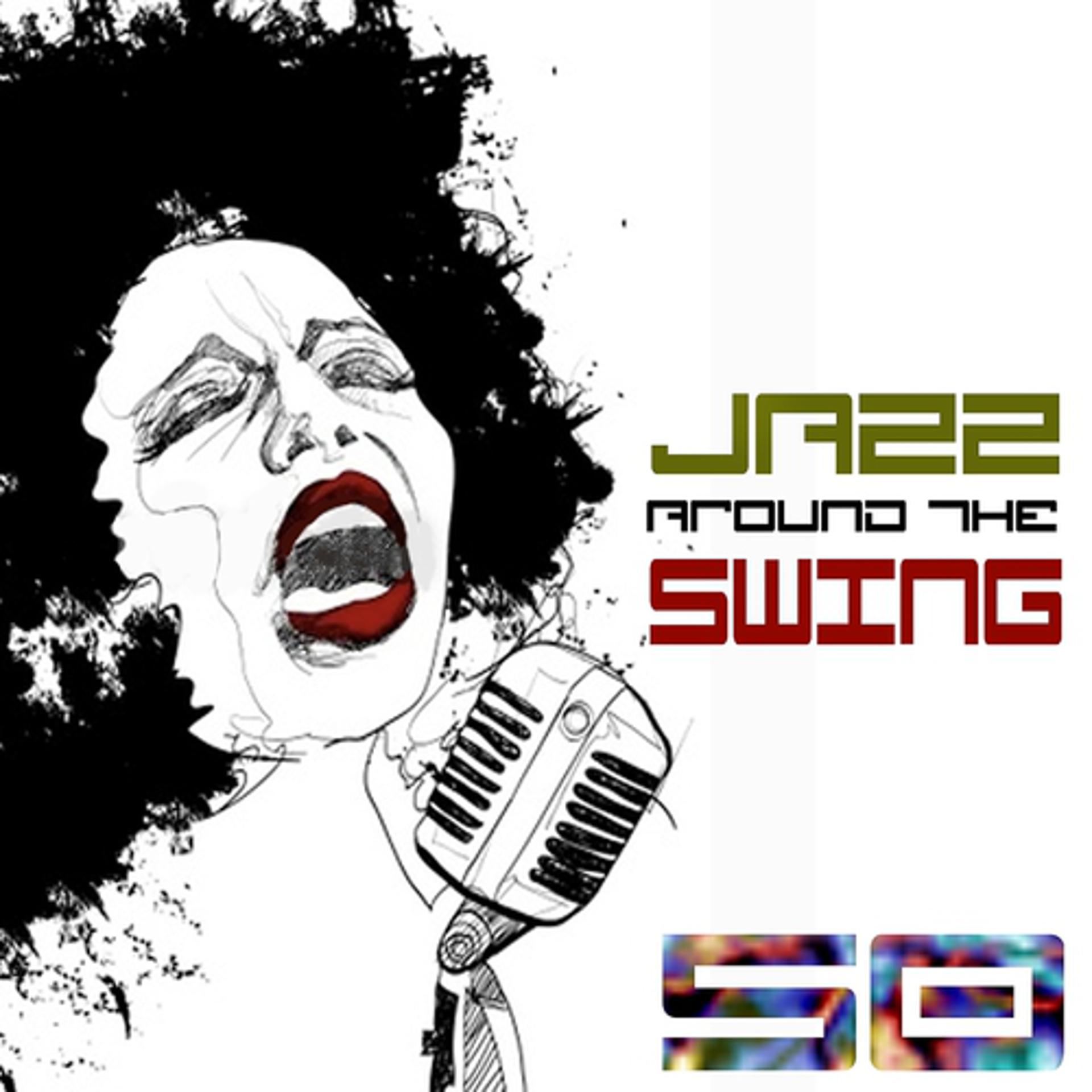 Постер альбома Jazz Around the Swing (Hit Parade 50 Jazz and Swing Songs)