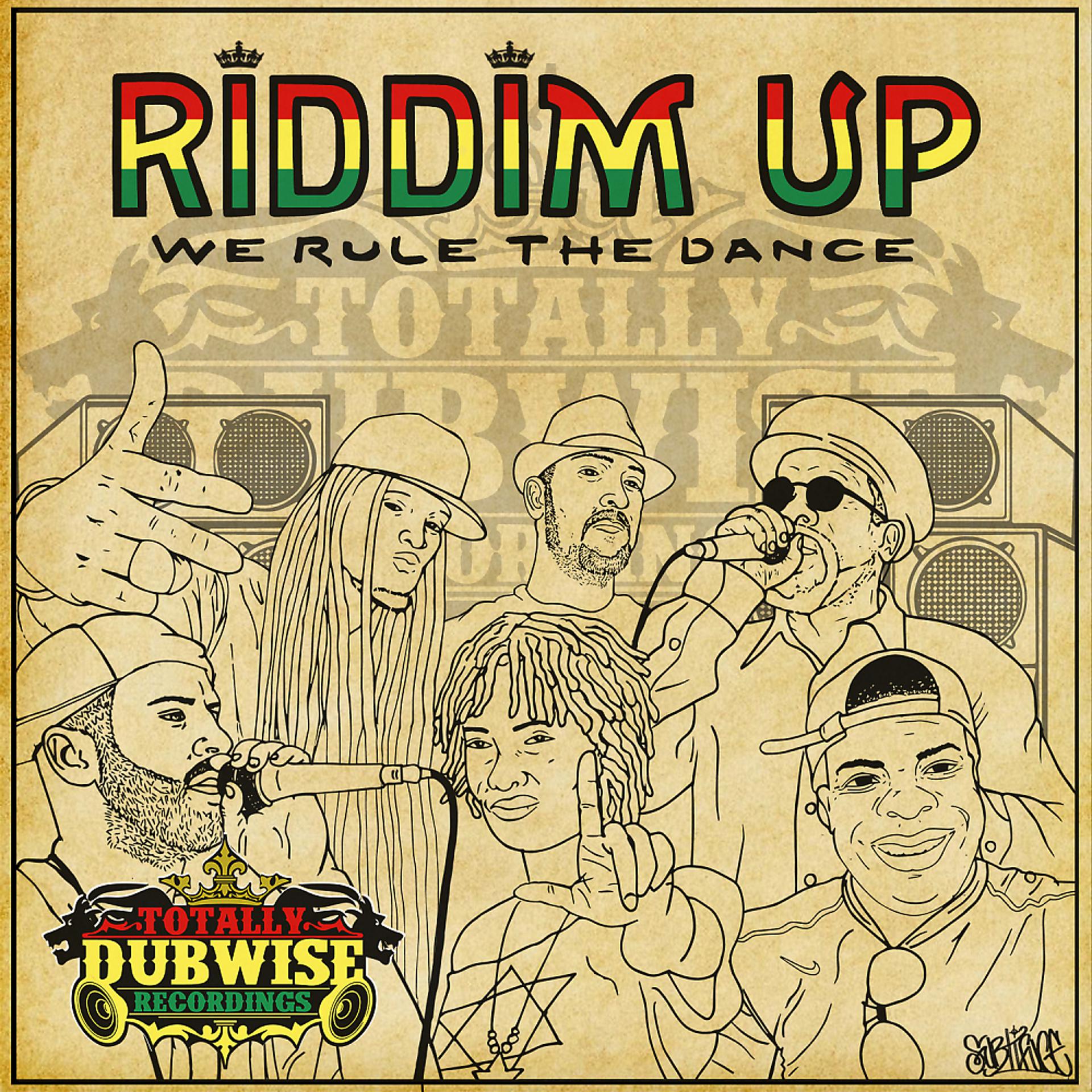 Постер альбома Totally Dubwise Recordings Presents: Riddim Up - We Rule the Dance