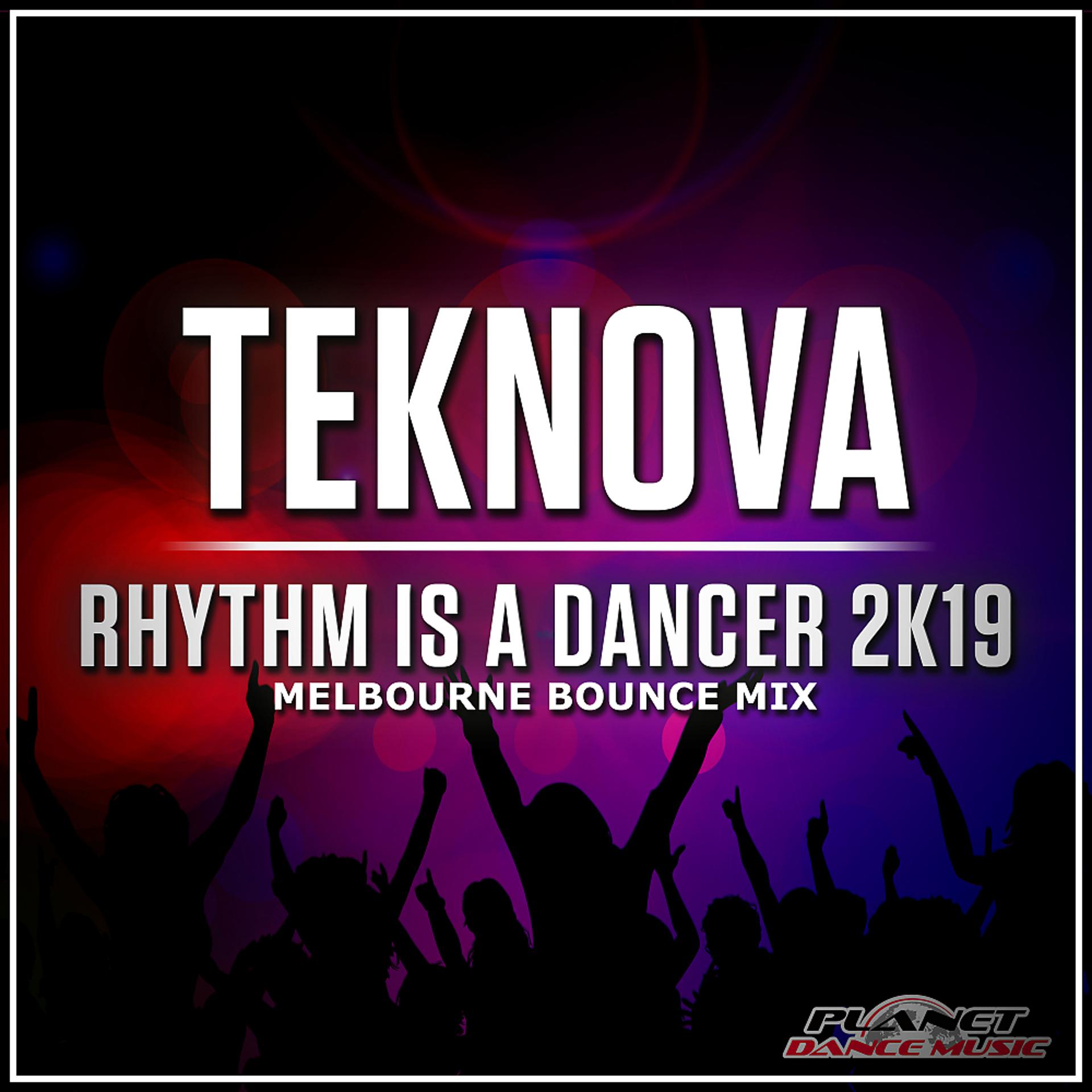 Постер альбома Rhythm Is A Dancer 2K19 (Melbourne Bounce Mix)