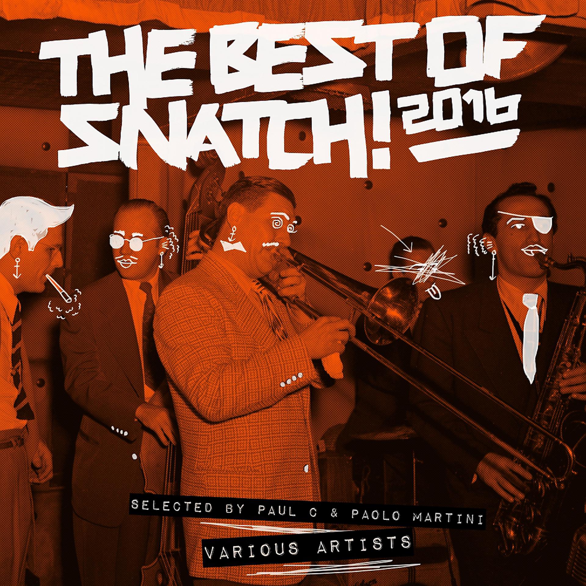 Постер альбома The Best of Snatch! 2016 - Selected by Paul C & Paolo Martini