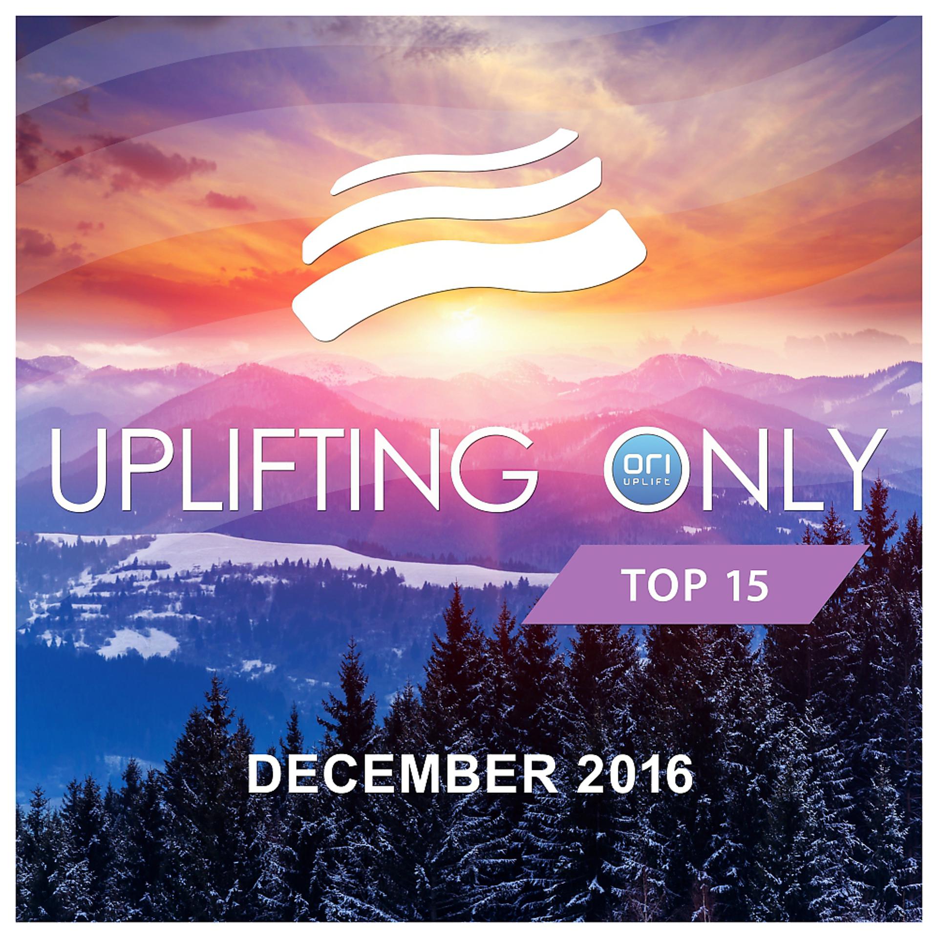 Постер альбома Uplifting Only Top 15: December 2016